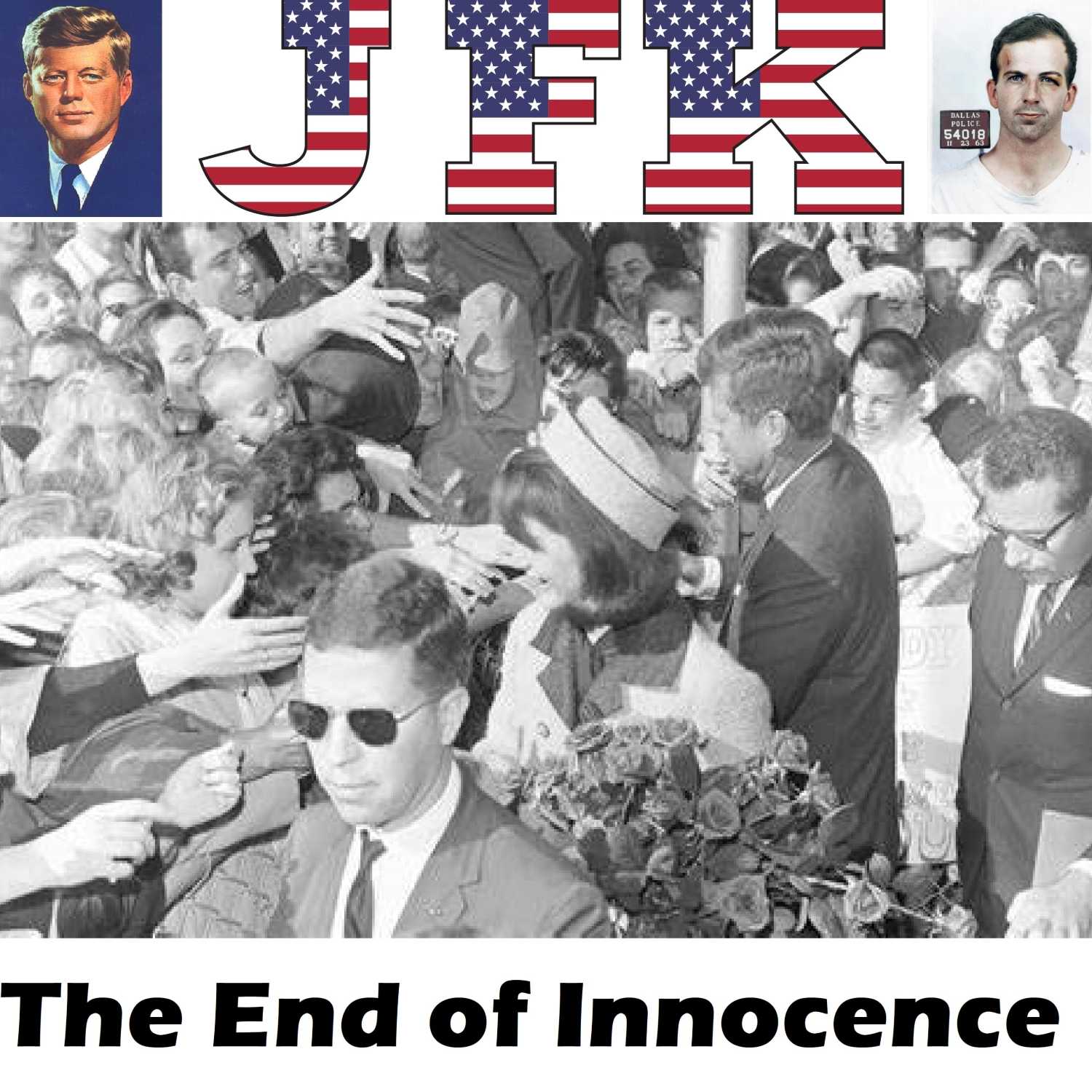 ⁣Episode 30 - The End of Innocence - The JFK Assassination - Paul Landis Breaks his Silence!