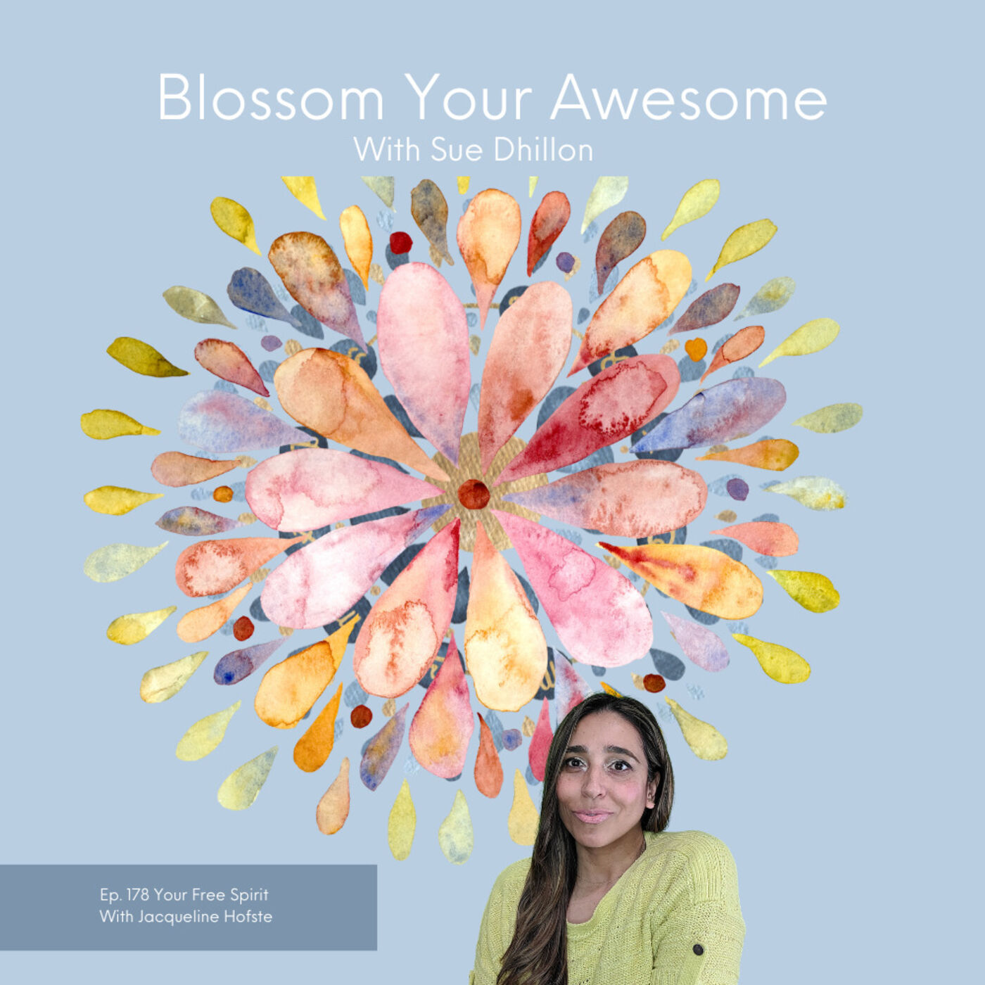 Blossom Your Awesome Podcast Your Free Spirit With Jacqueline Hofste