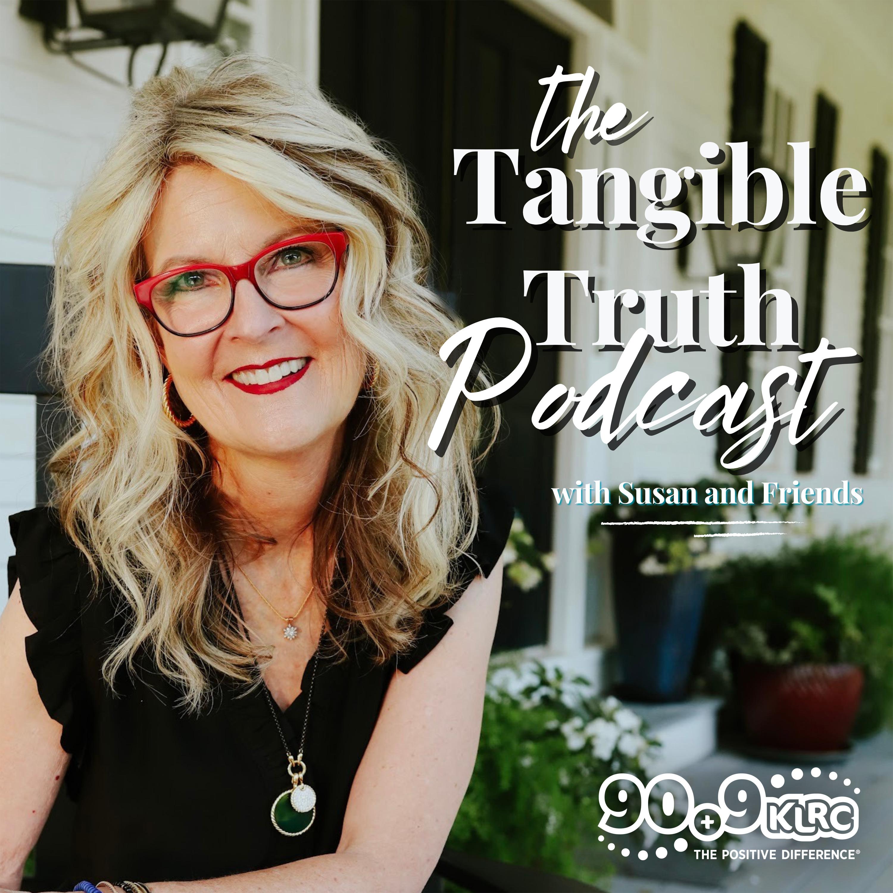 Tangible Truth Podcast with Susan & Friends (KLRC) 