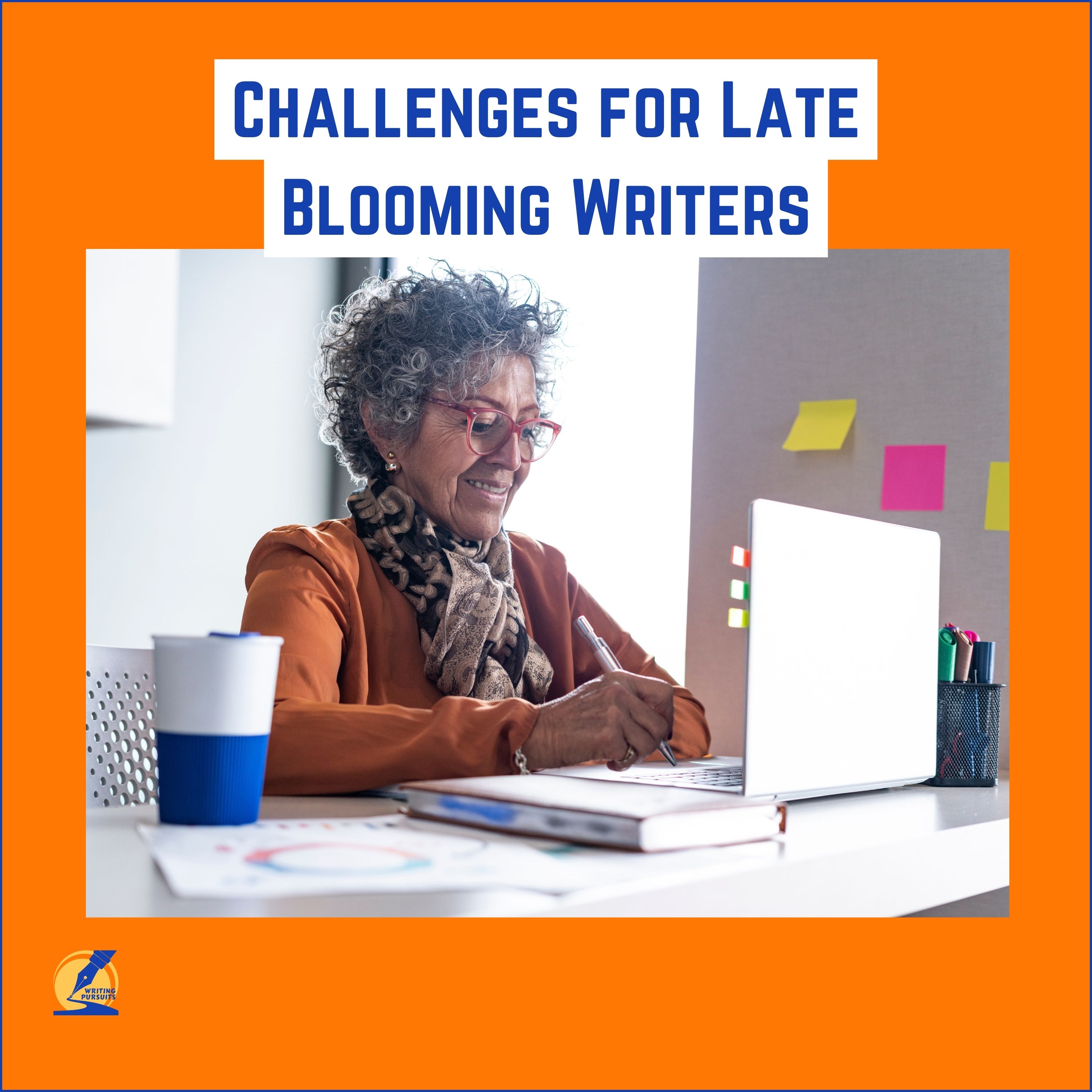 69: Challenges for Late Blooming Writers