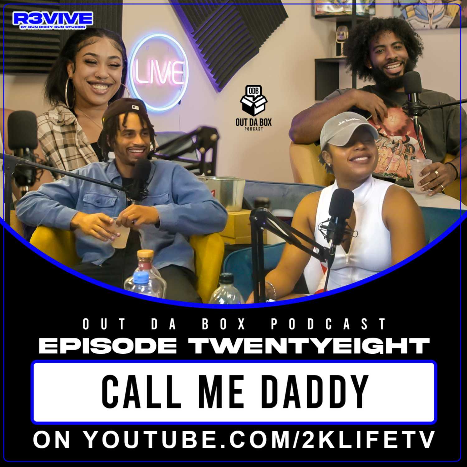 Out Da Box Podcast Episode 28 - Call Me Daddy #ODBPod #R3VIVEtv