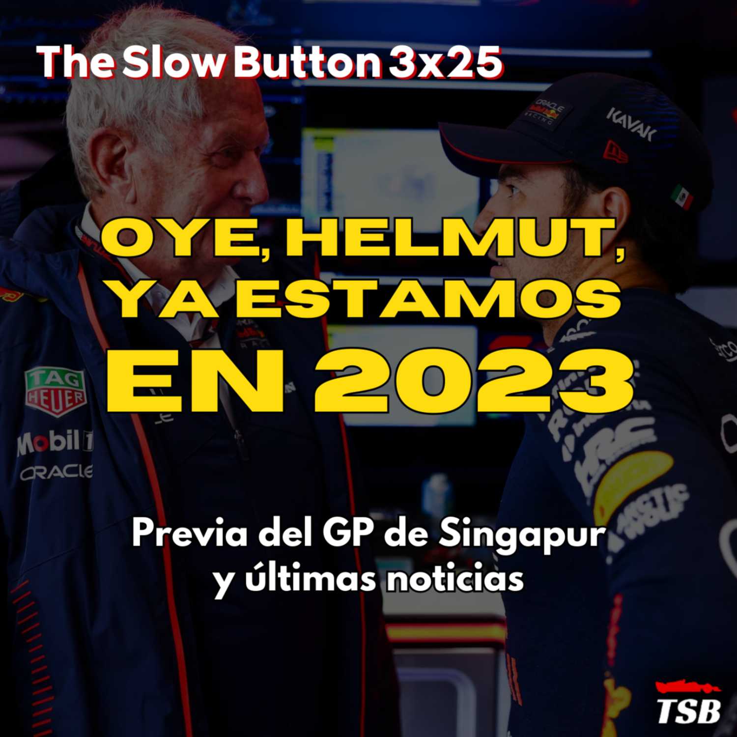 TSB 3x25 PREVIA GP de SINGAPUR: 'Oye, Helmut, ya estamos en 2023'