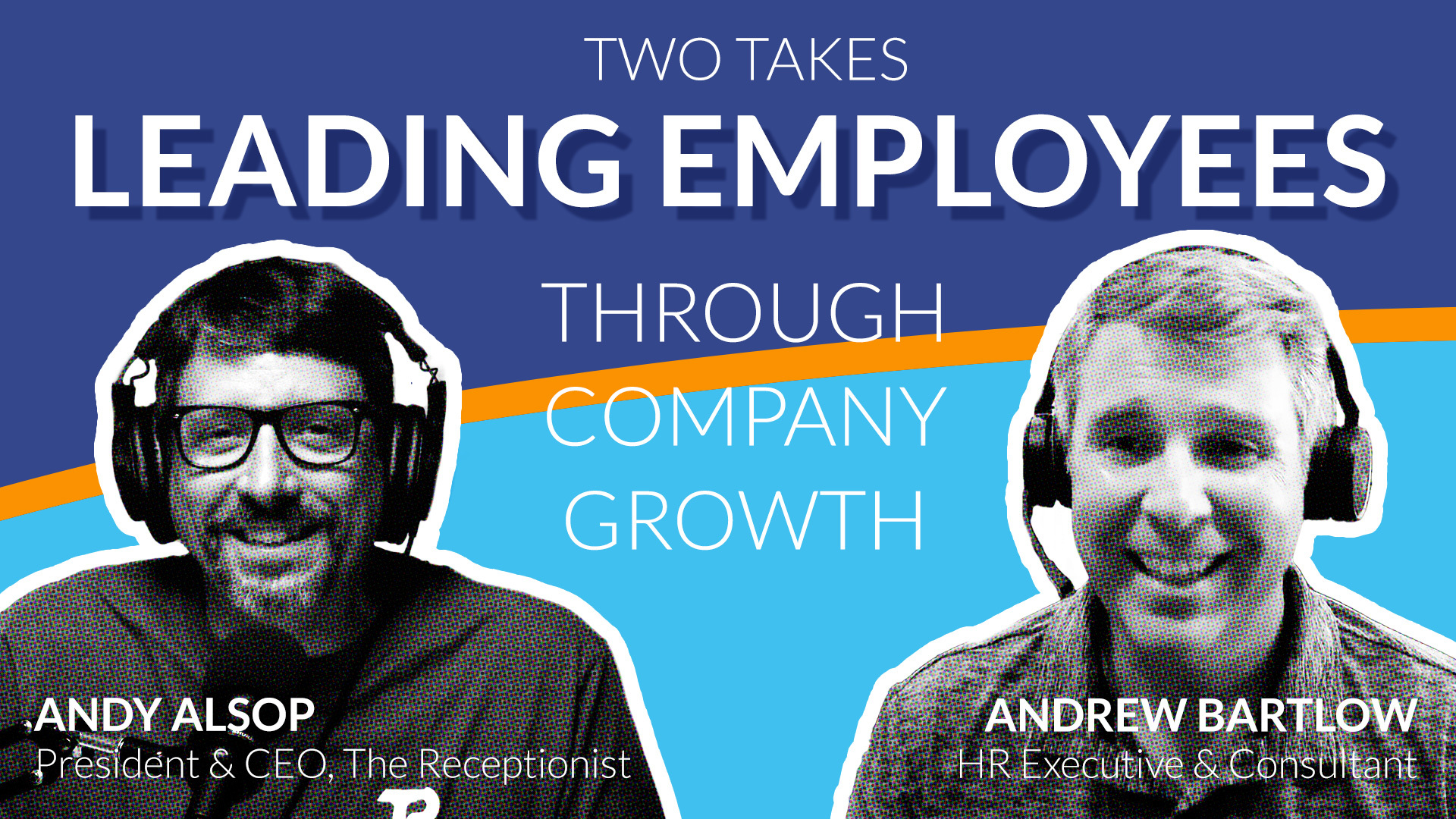 Two Takes on Leading Employees through Company Growth