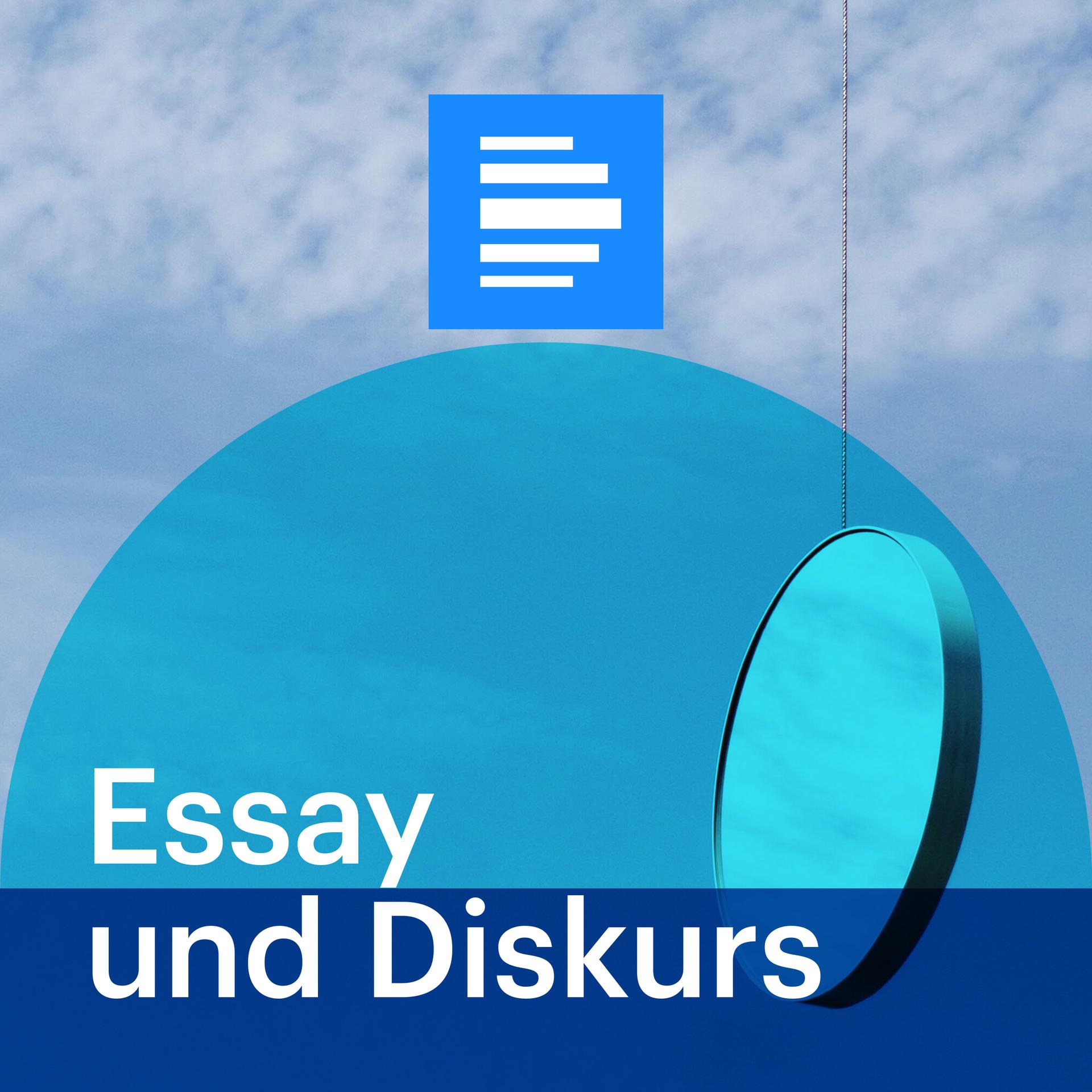 Essay und Diskurs - Deutschlandfunk 