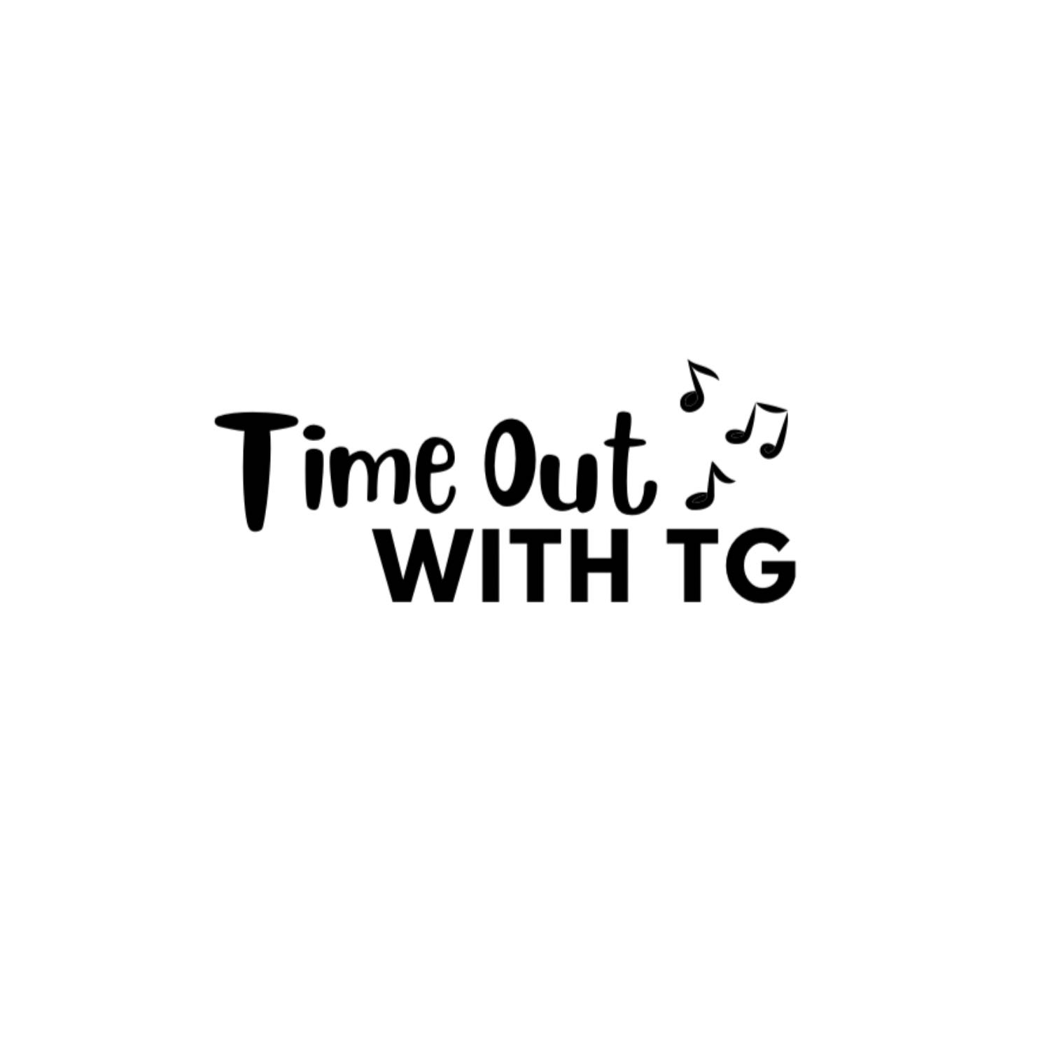 Time Out With TG 