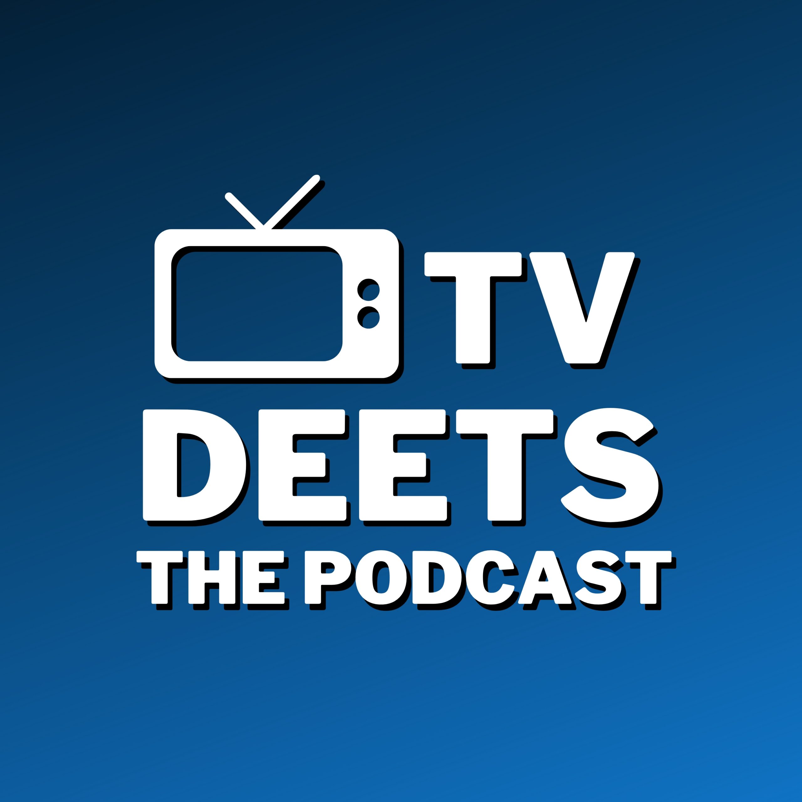 TV Deets Podcast 