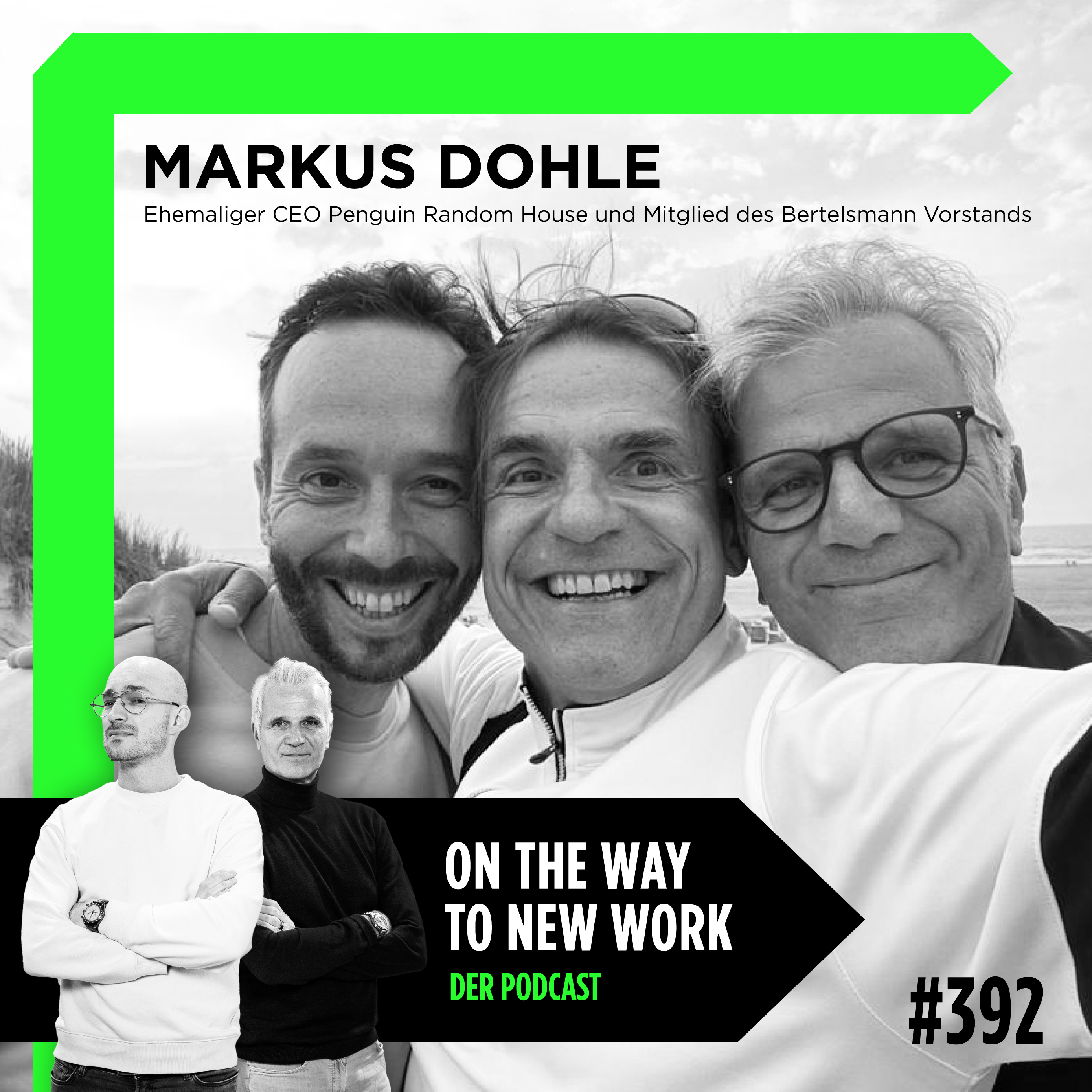 #392 Markus Dohle | Ehemaliger CEO Penguin Random House und Mitglied des Bertelsmann Vorstands | Kollaborations-Folge mi