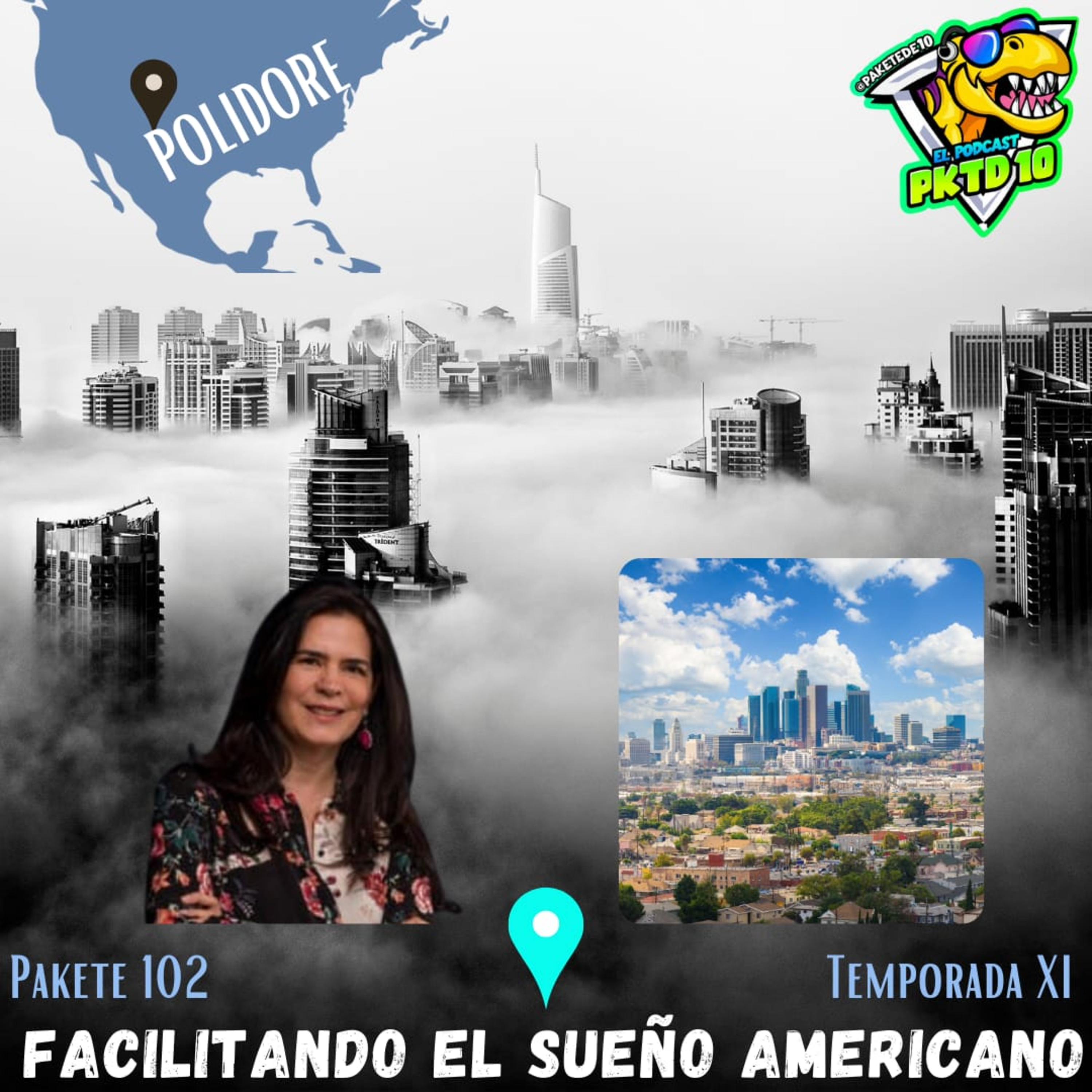 P102 T 11: Facilitando el Sueño Americano ft Marcela Celorio (polidore)