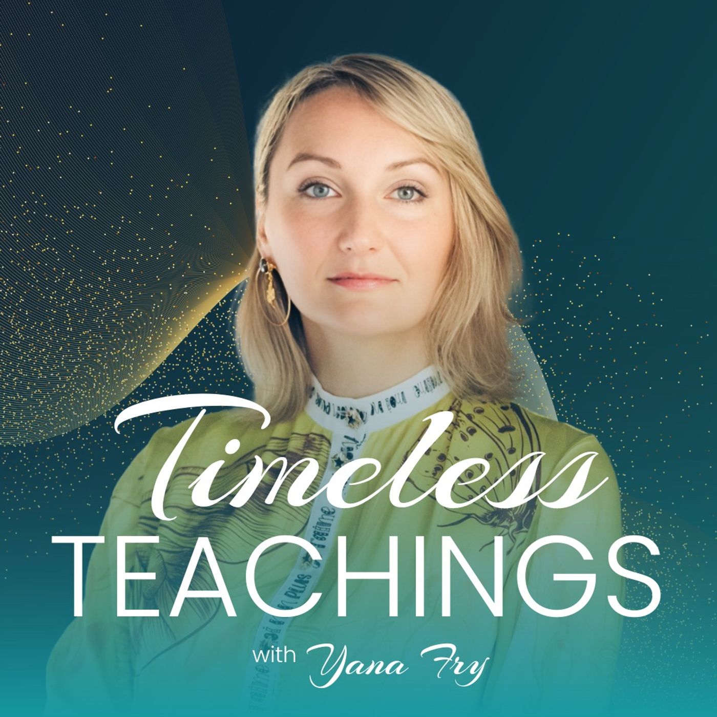 Timeless Teachings with Yana Fry 