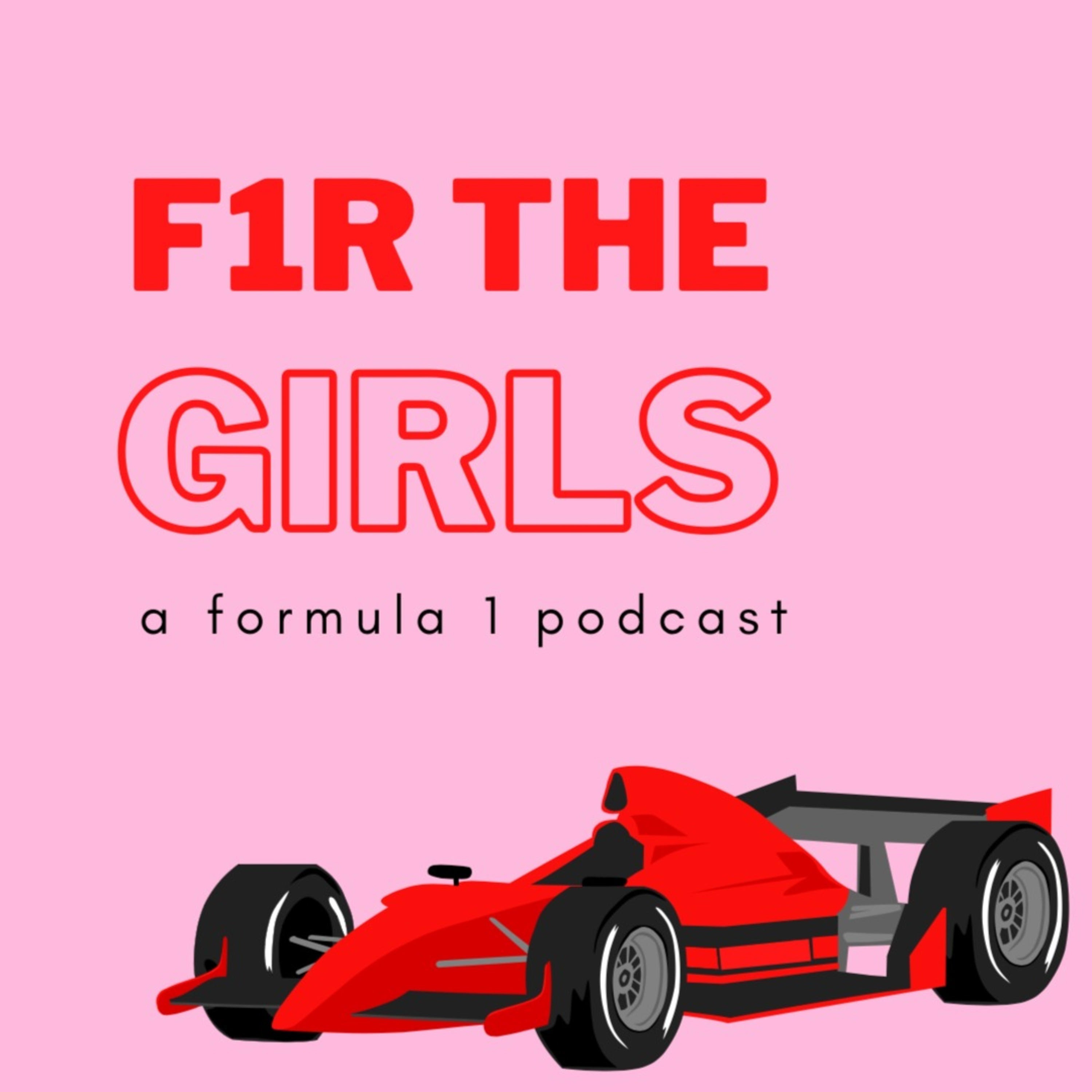 F1R THE GIRLS: A Formula 1 Podcast 