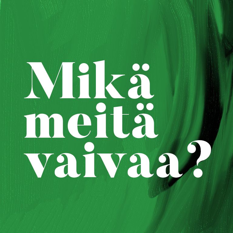 Mikä meitä vaivaa? 