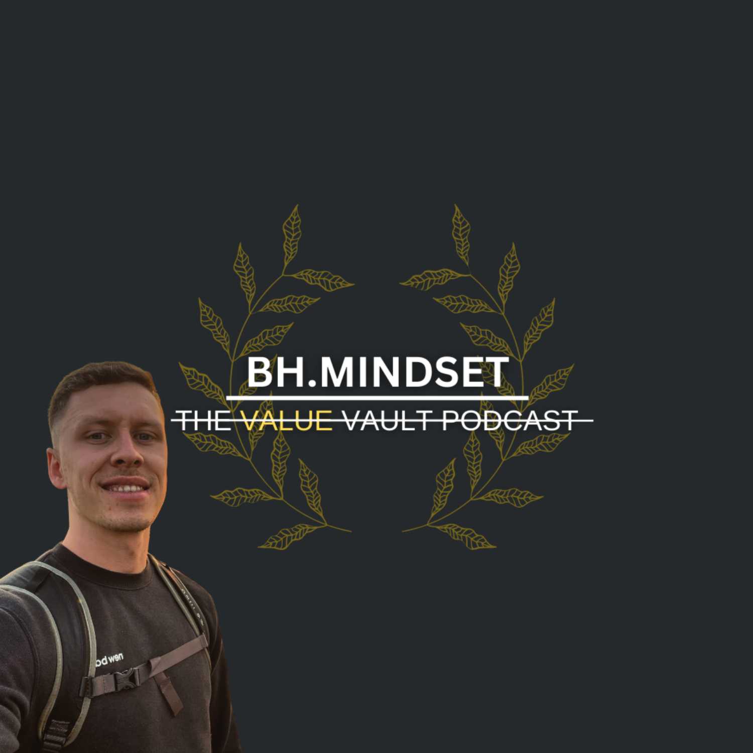 BH.Mindset - The Value Vault Podcast 