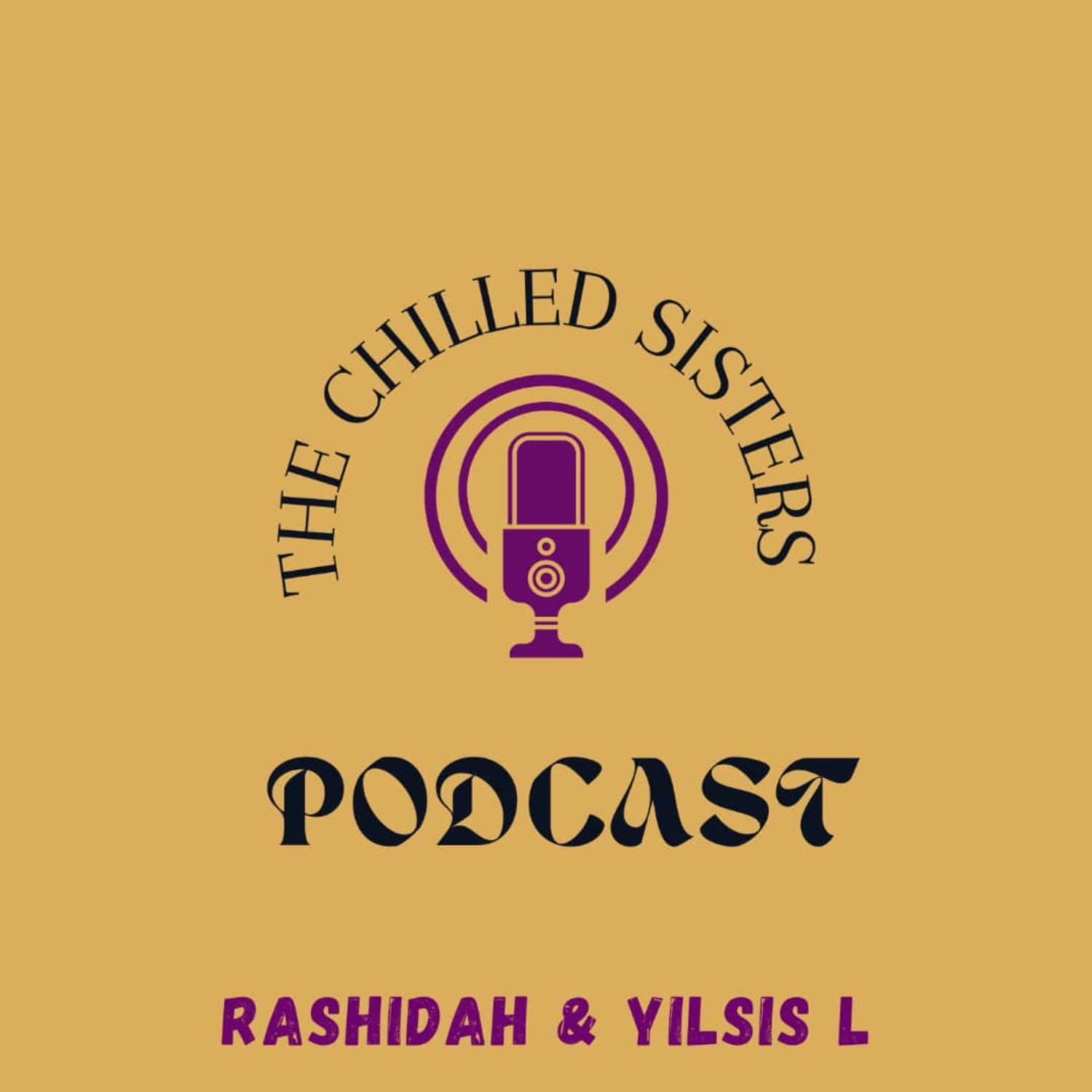 THE CHILLED SISTERS PODCAST 