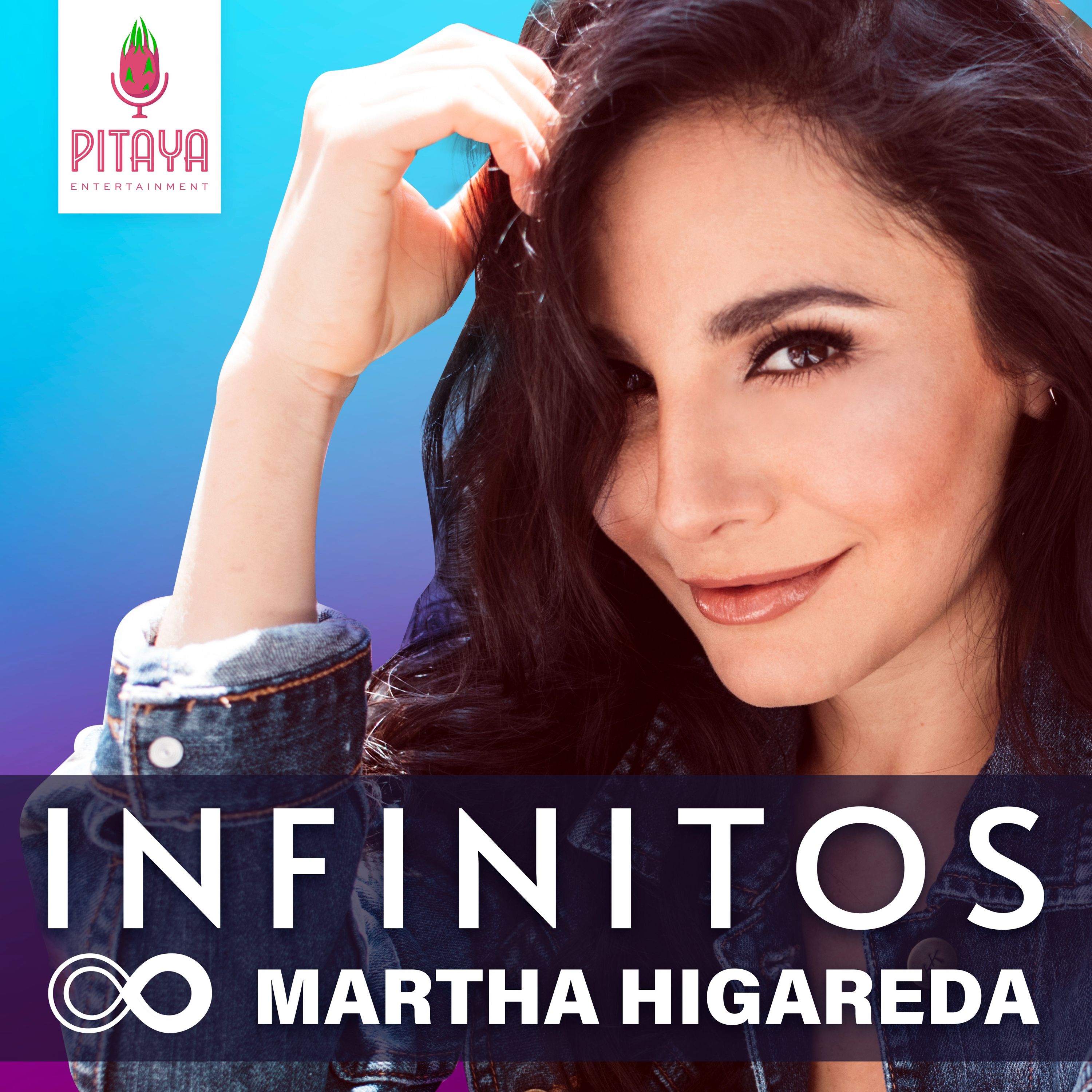 Infinitos con Martha Higareda 