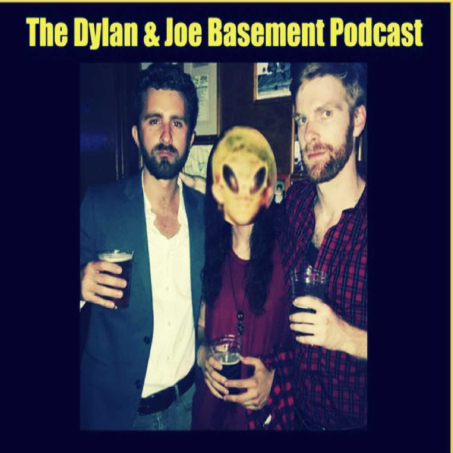 The Dylan and Joe Basement Podcast 