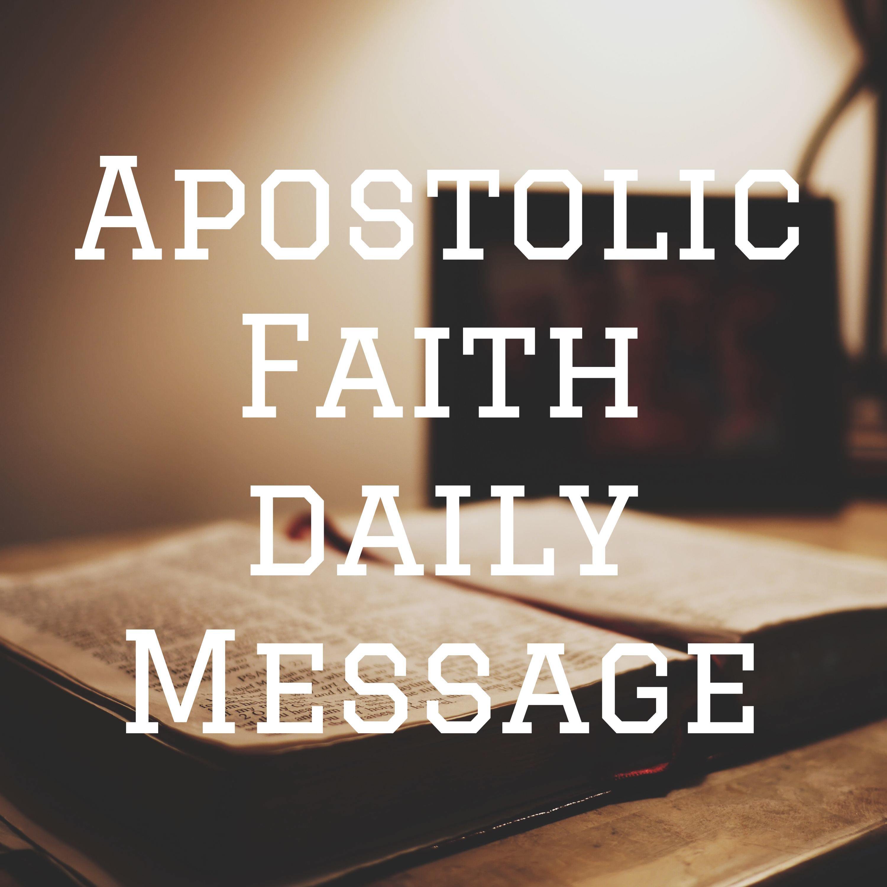 Apostolic Faith daily Message 