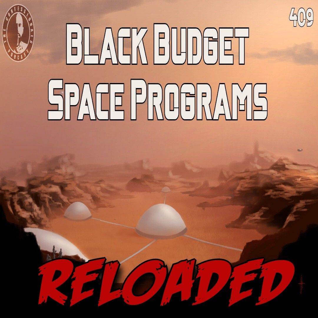 RELOADED | 409: Black Budget Space Programs