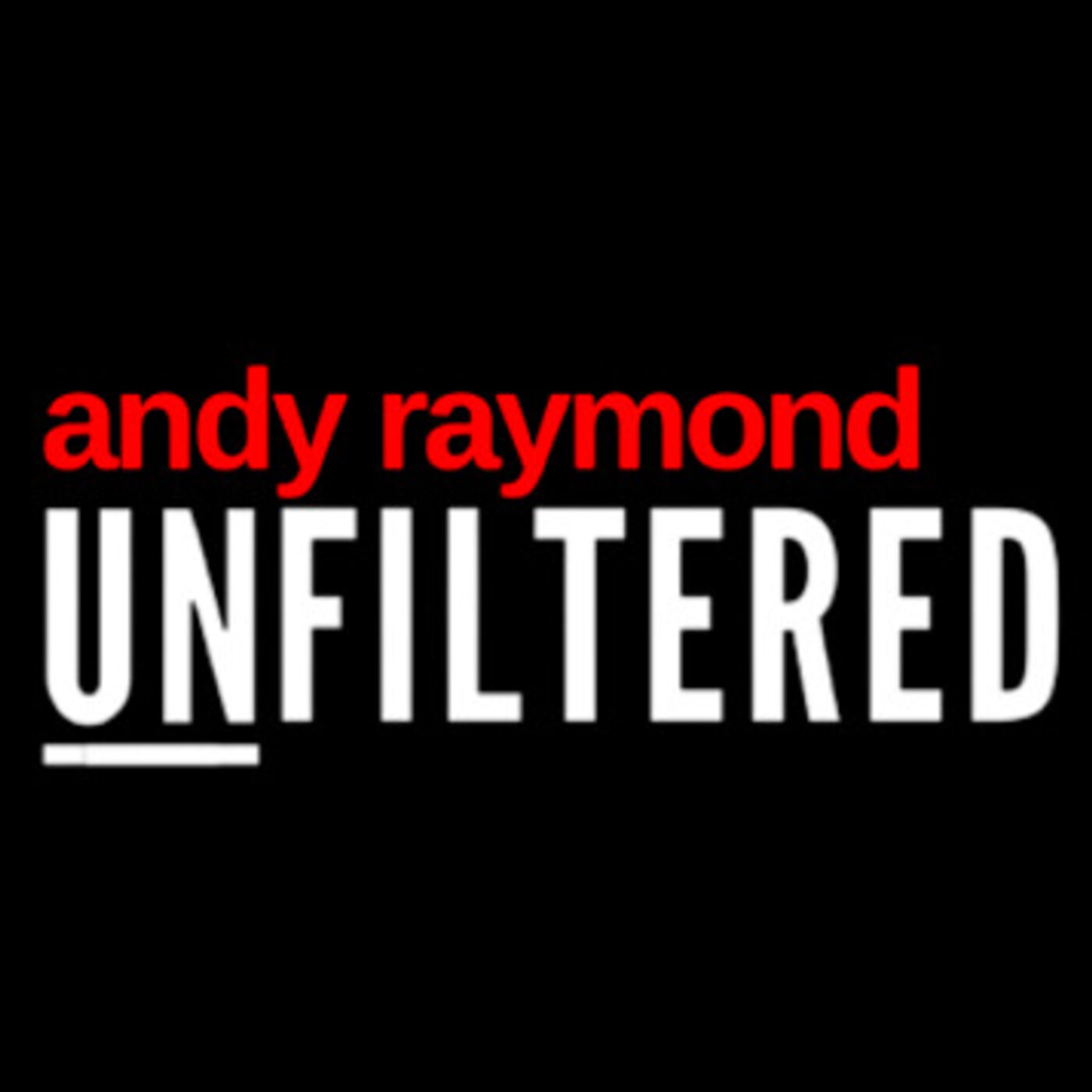 Andy Raymond #UNFILTERED 