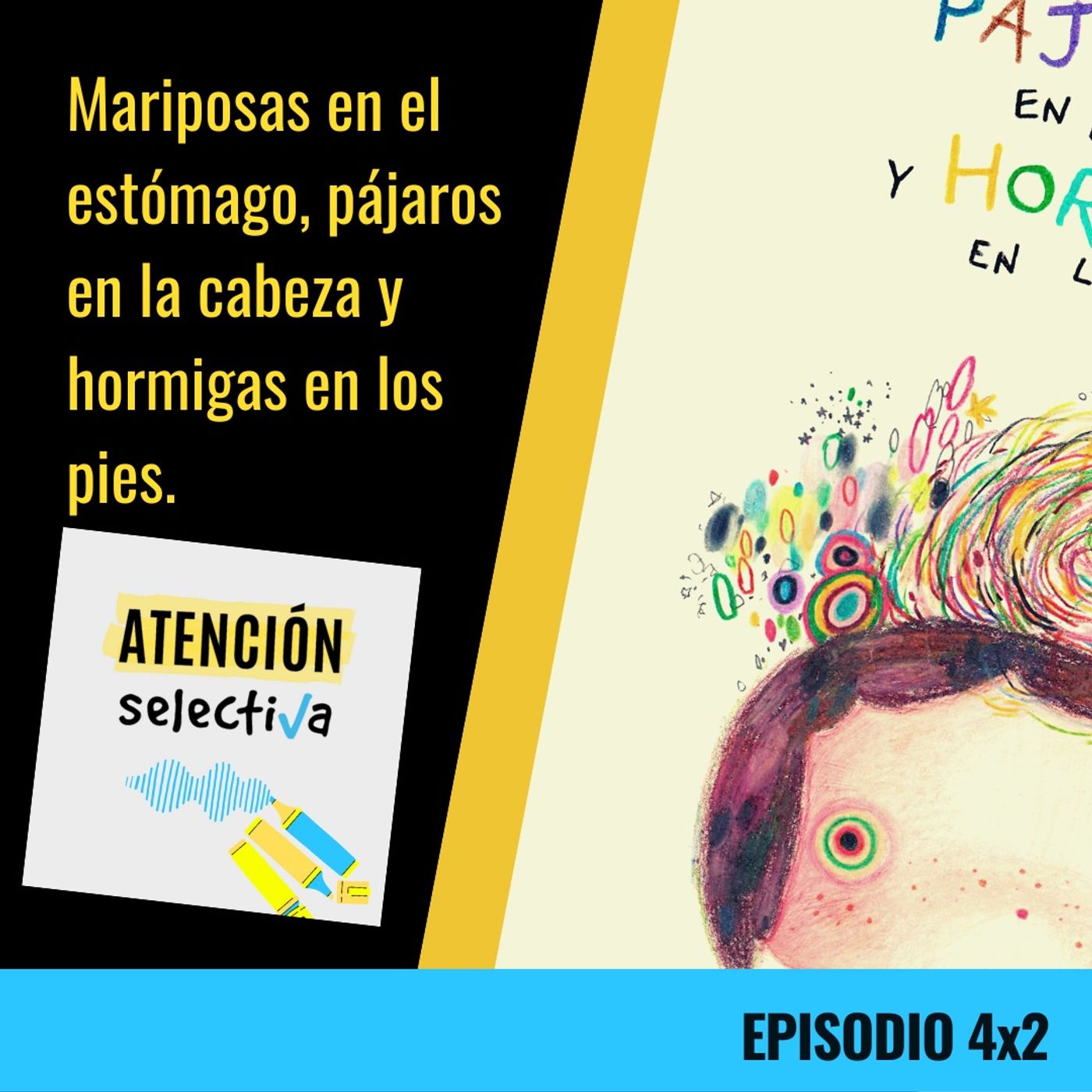 ⁣CAPÍTULO 4 X 2 - Mariposas en el estómago-pájaros en la cabeza y hormigas en los pies