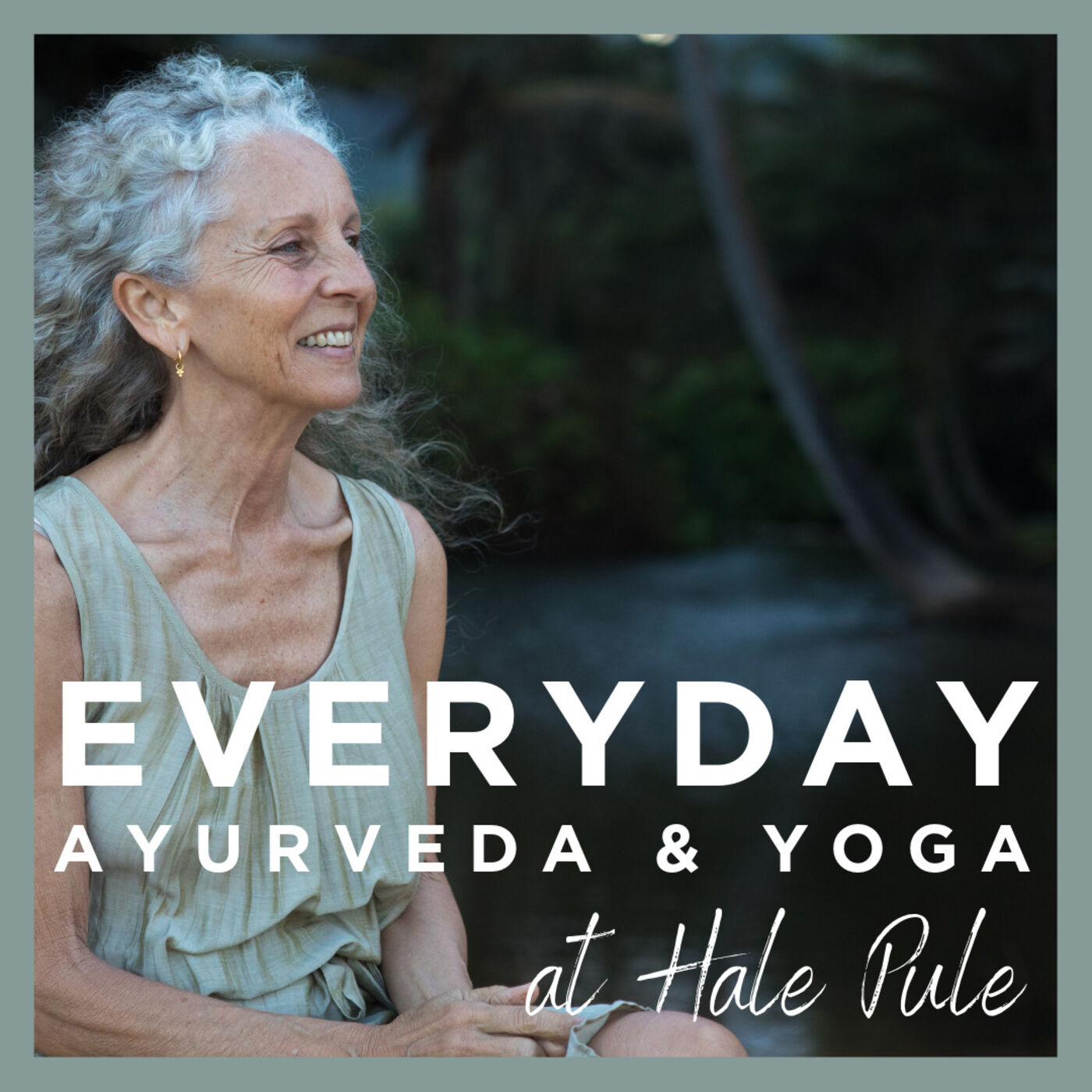 Everyday Ayurveda and Yoga at Hale Pule 