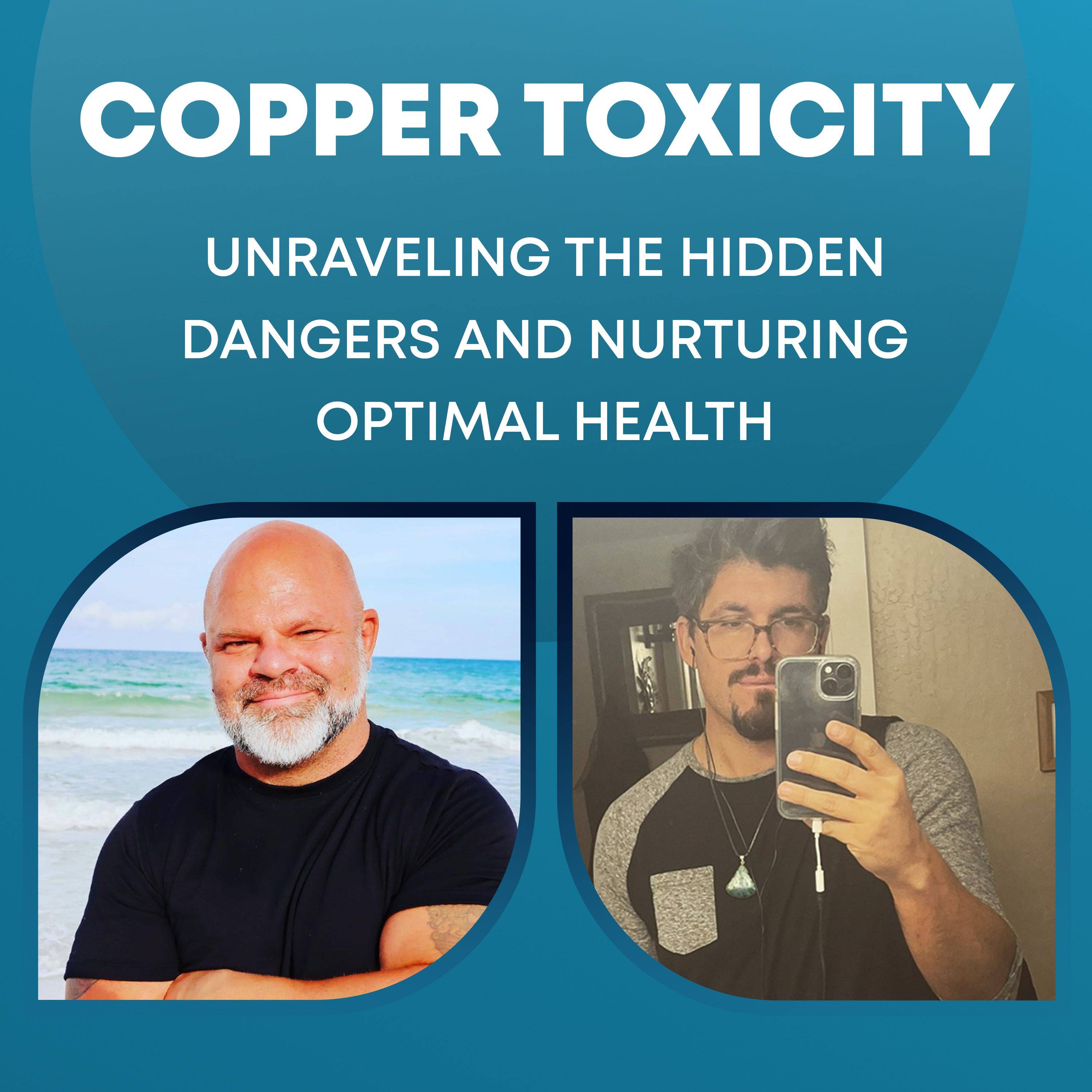 Copper Toxicity: Unraveling the Hidden Dangers and Nurturing Optimal Health