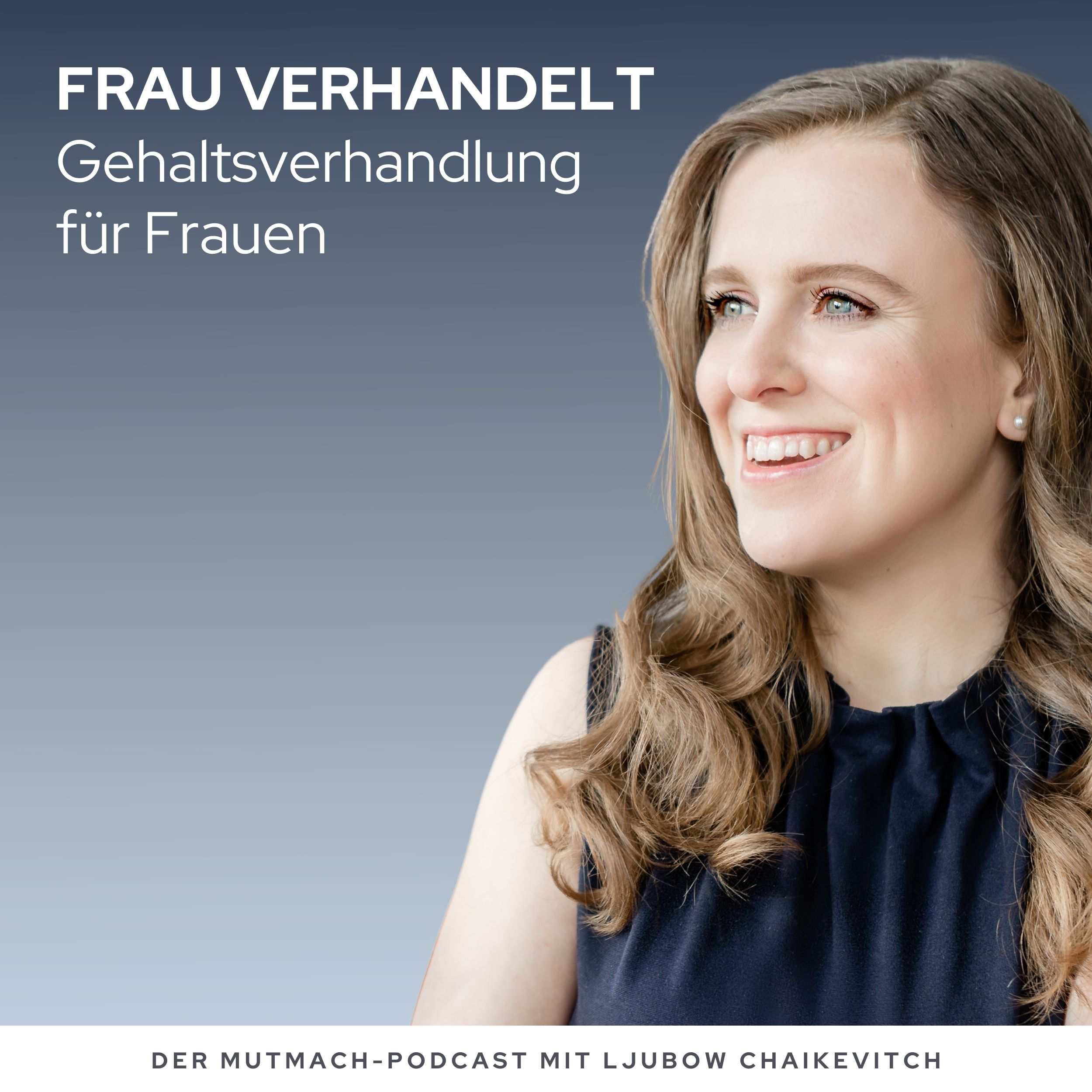 #042: Frag FRAU VERHANDELT - Wie oft darf /soll/kann ich mein Gehalt verhandeln?