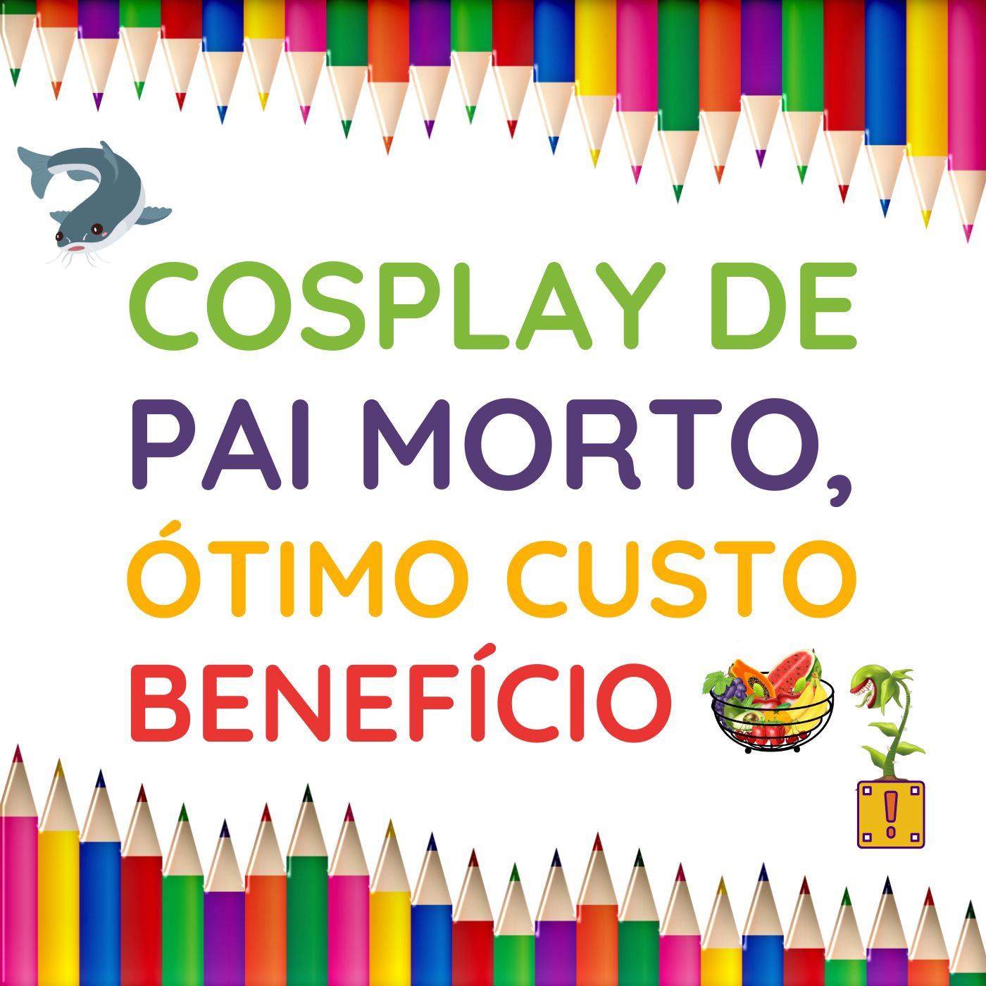 ⁣180 | Cosplay de Pai Morto, Ótimo Custo Benefício