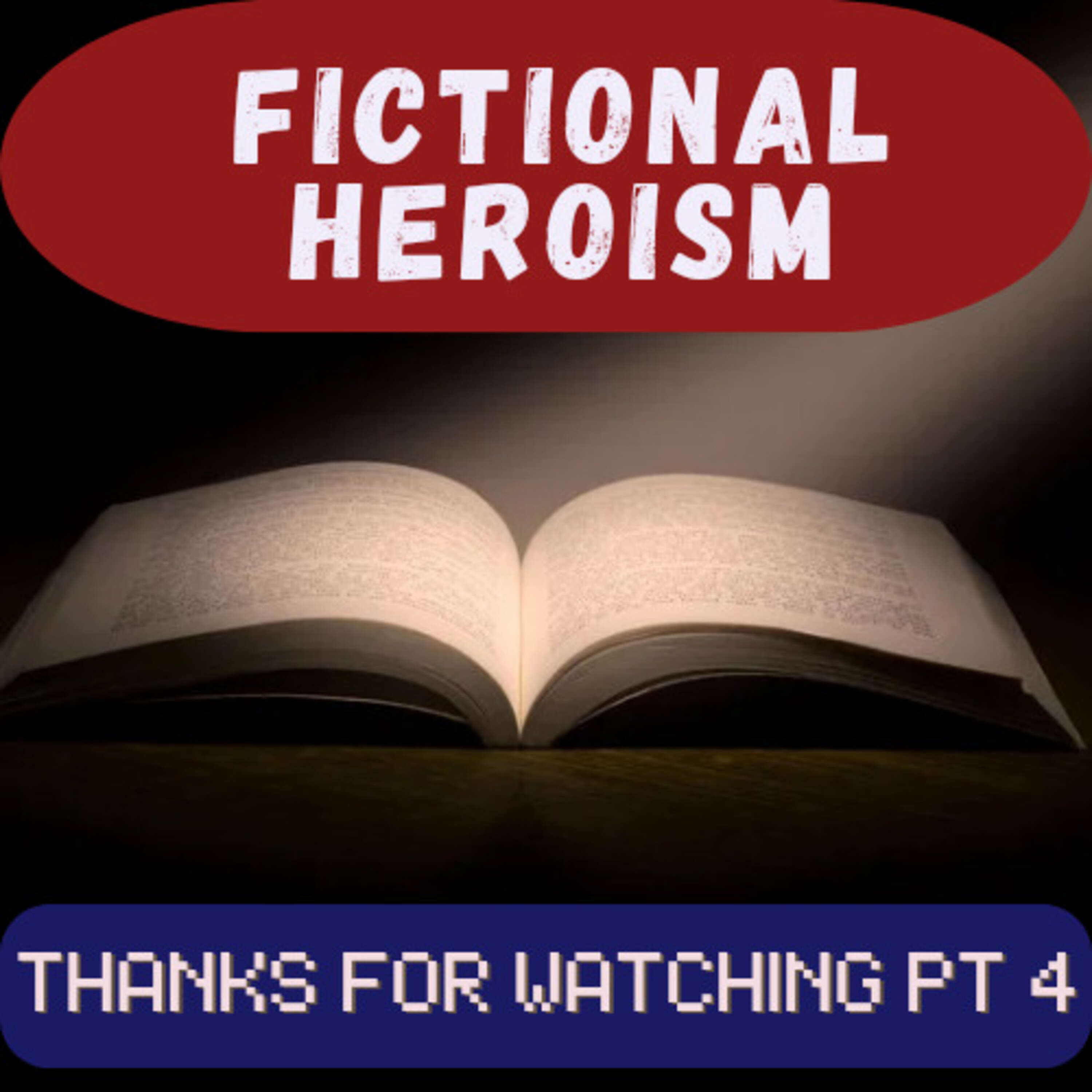 ⁣Fictional Heroism - Thanks For Watching Ep 4