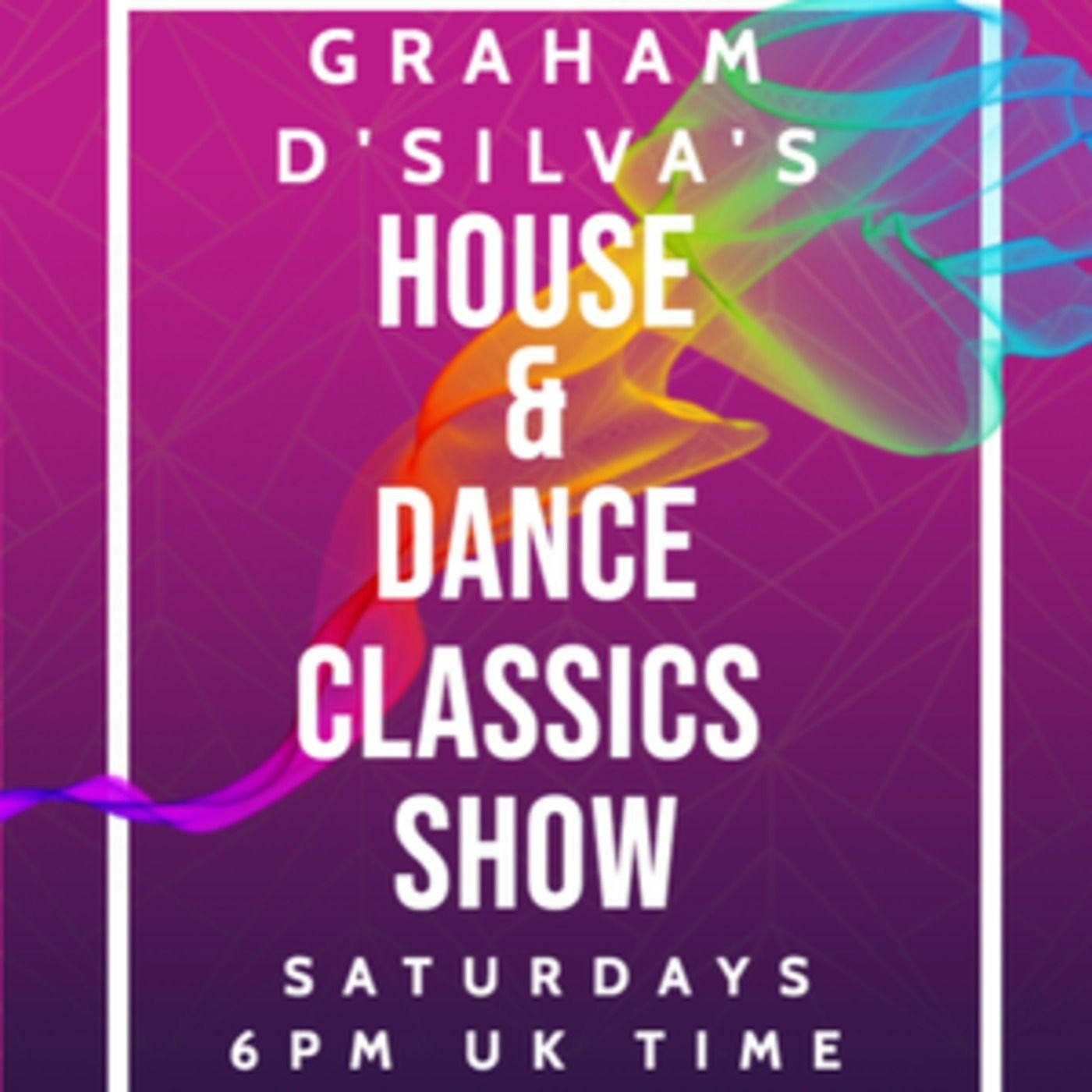 Graham D'Silva's House & Dance Classics Show Replay On www.traxfm.org - 2nd September 2023