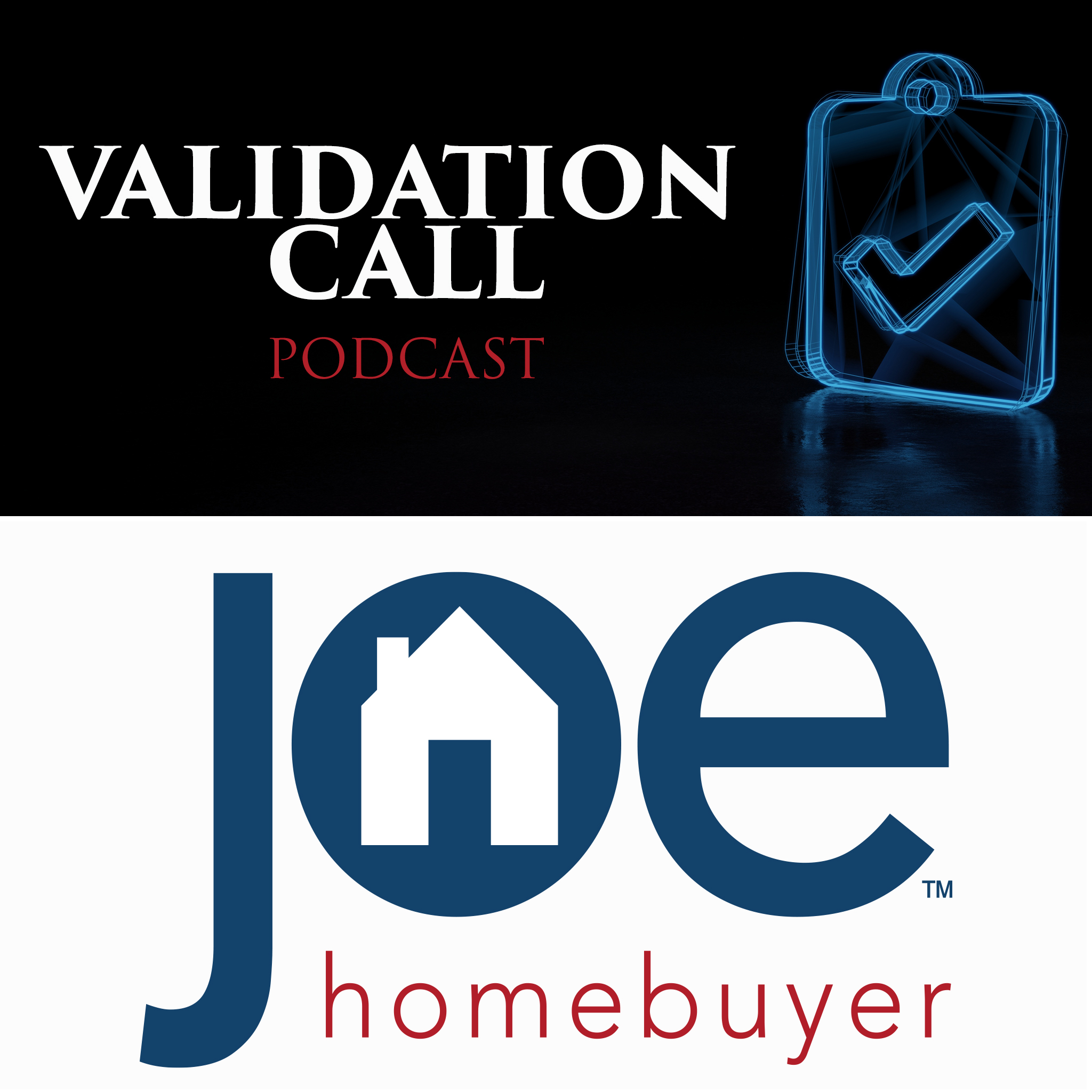 Joe Homebuyer Validation Call Podcast 