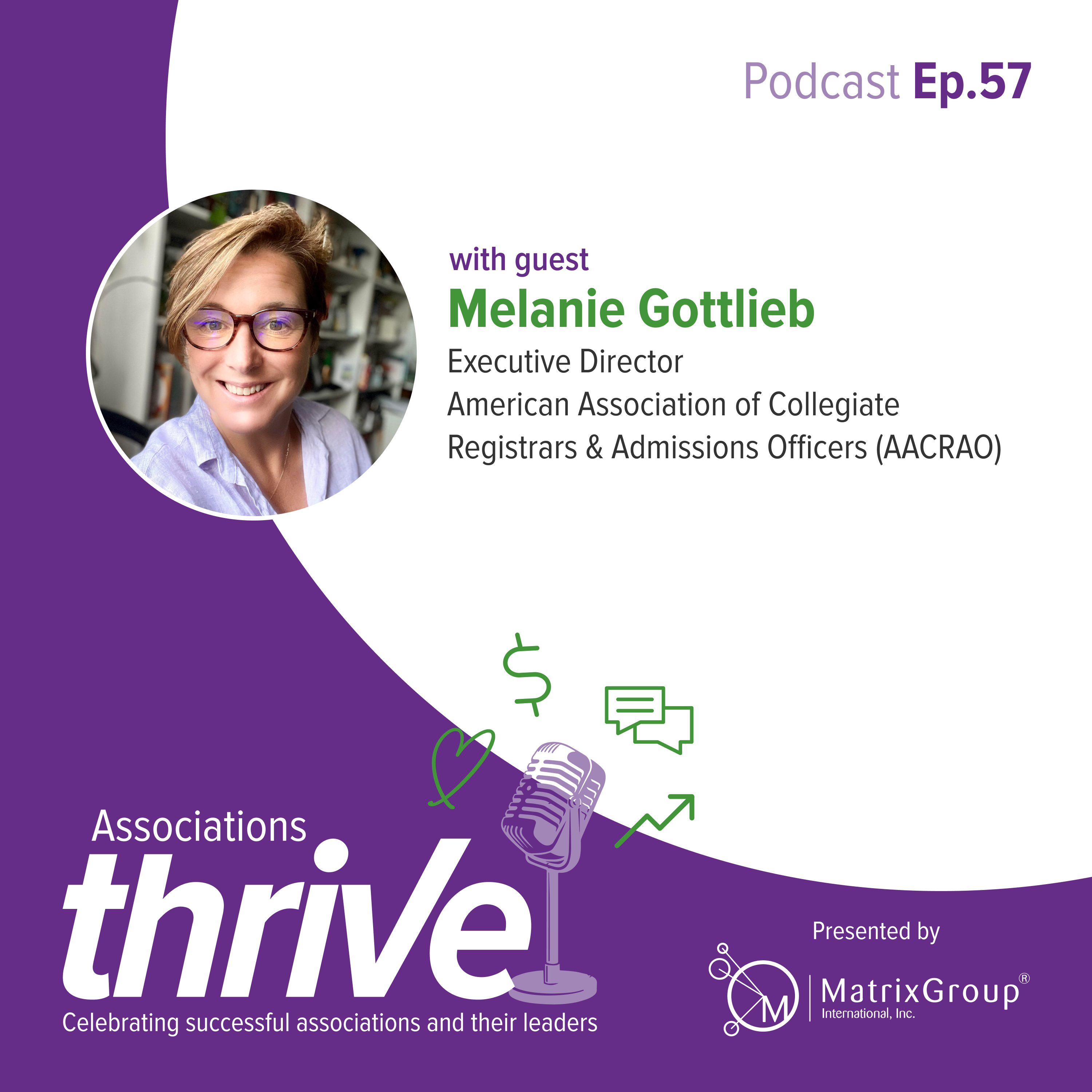 57. Melanie Gottlieb, Executive Director, American Association of Collegiate Registrars & Admissions Officers (AACRAO) on Birthing a Profession and Their Most Inclusive Strategic Planning Process Yet