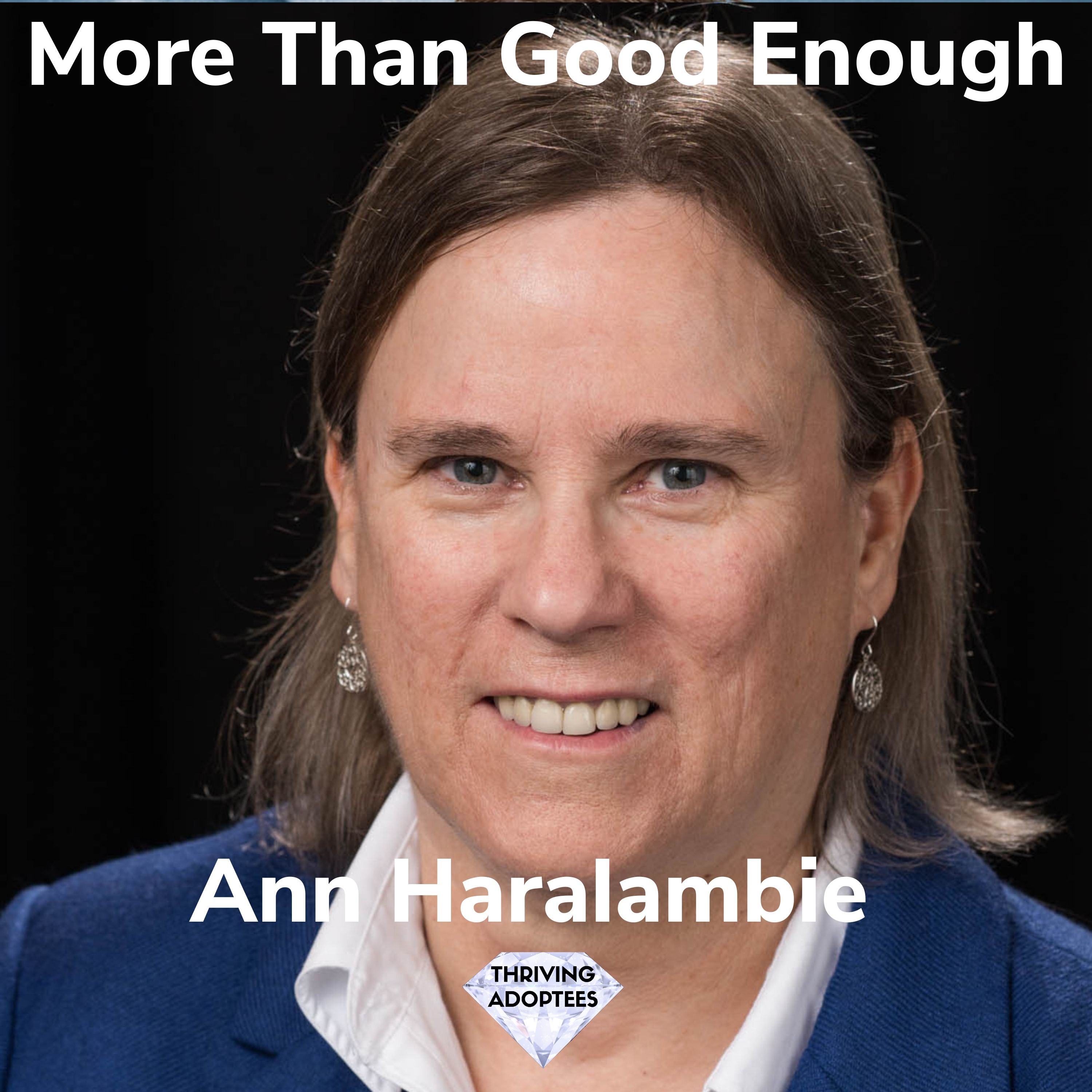 More Than Good Enough With Ann Haralambie