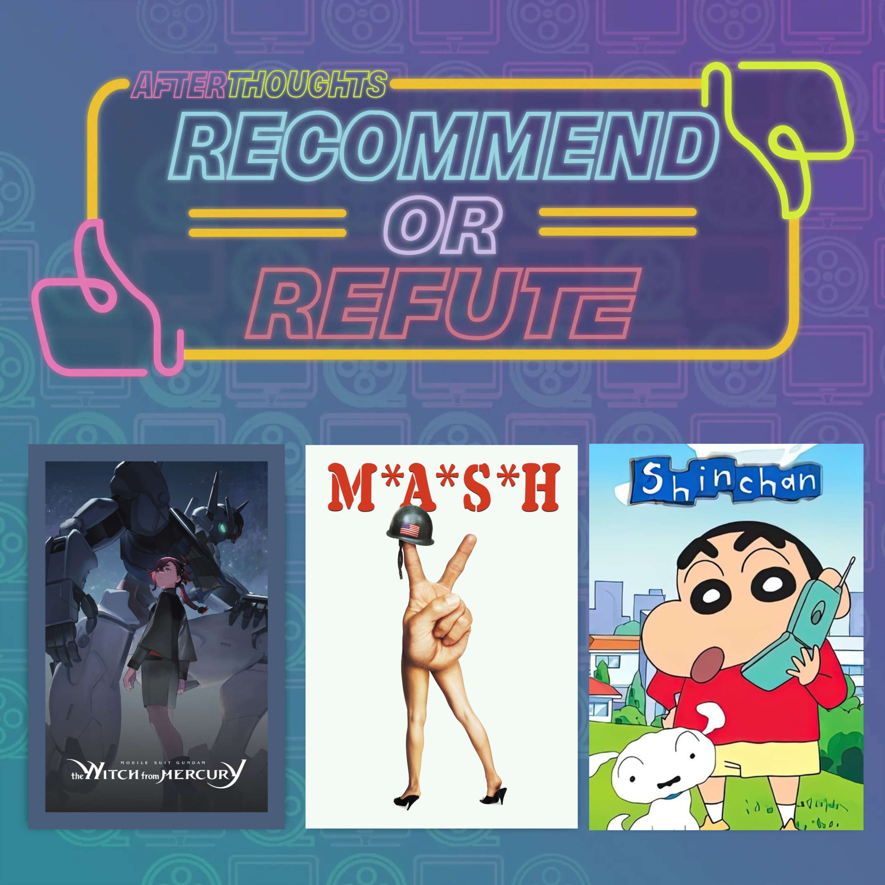 ⁣Recommend or Refute | Mobile Suit Gundam, M*A*S*H, and Crayon Shin Shan