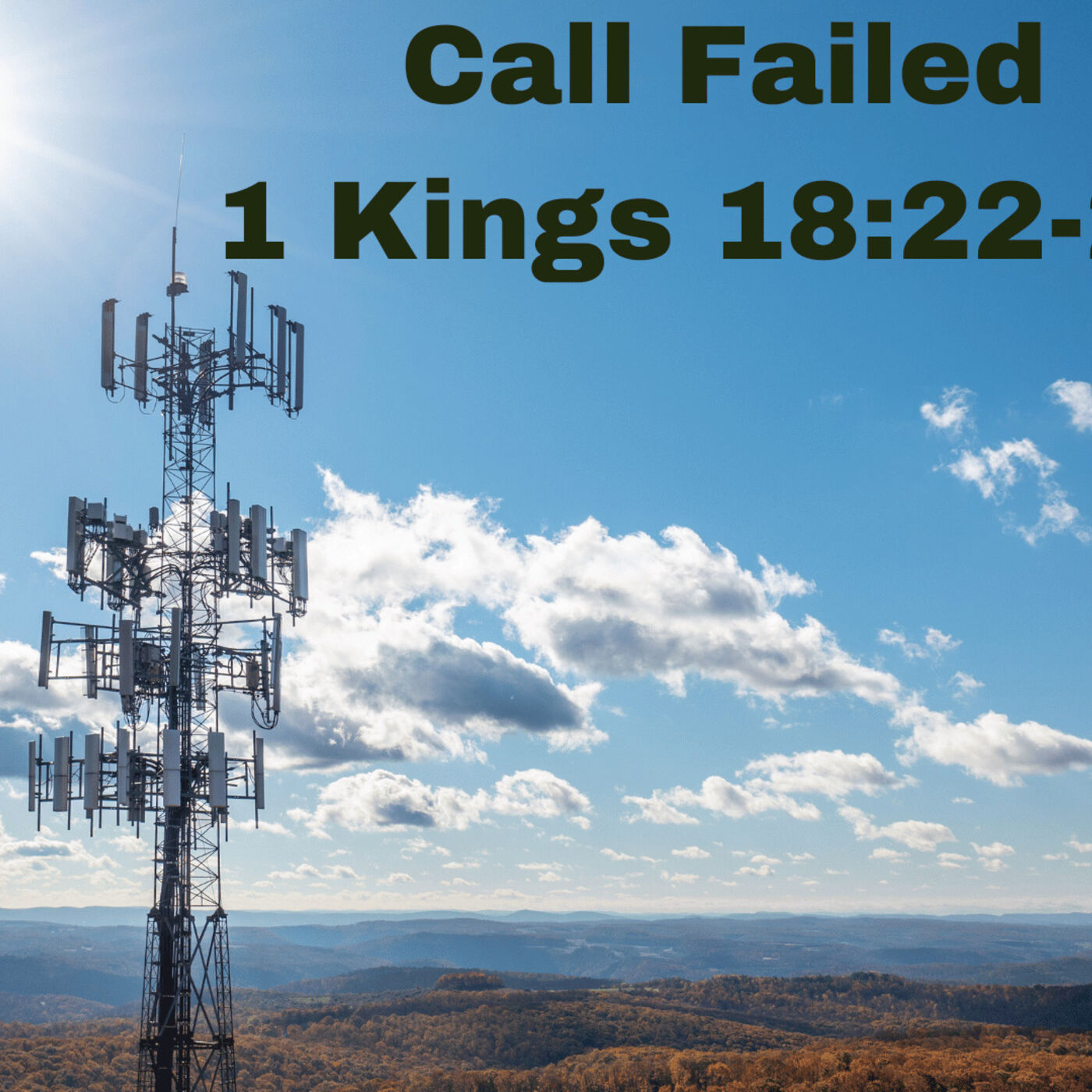 "Call Failed" 1 Kings 18:22-29