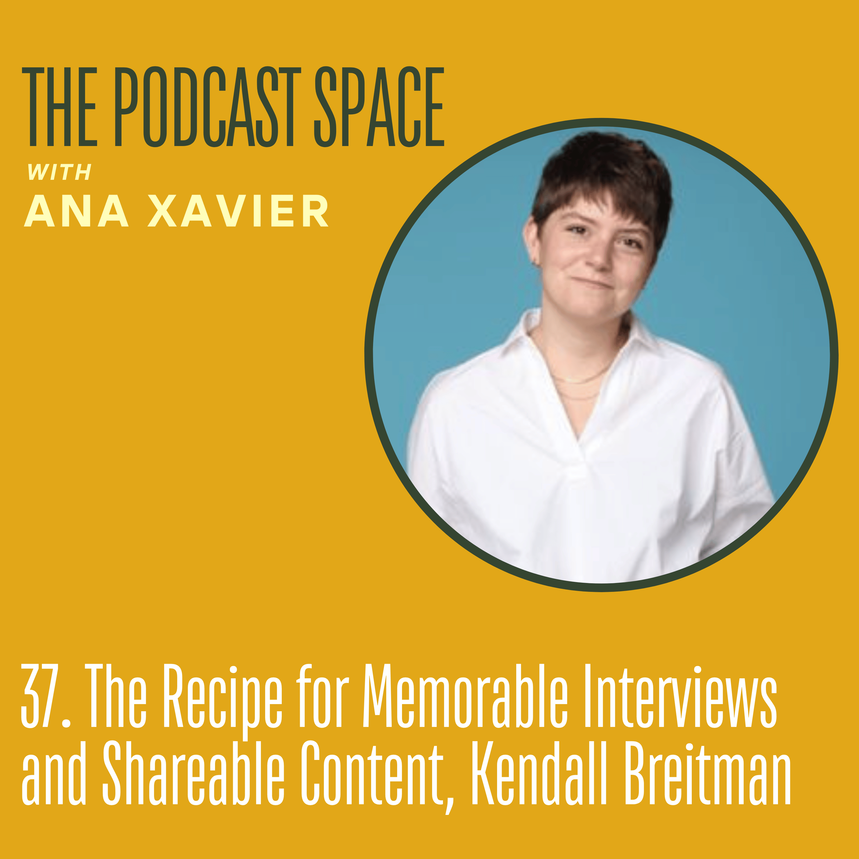 ⁣37. The Recipe for Memorable Interviews and Shareable Content, with Kendall Breitman