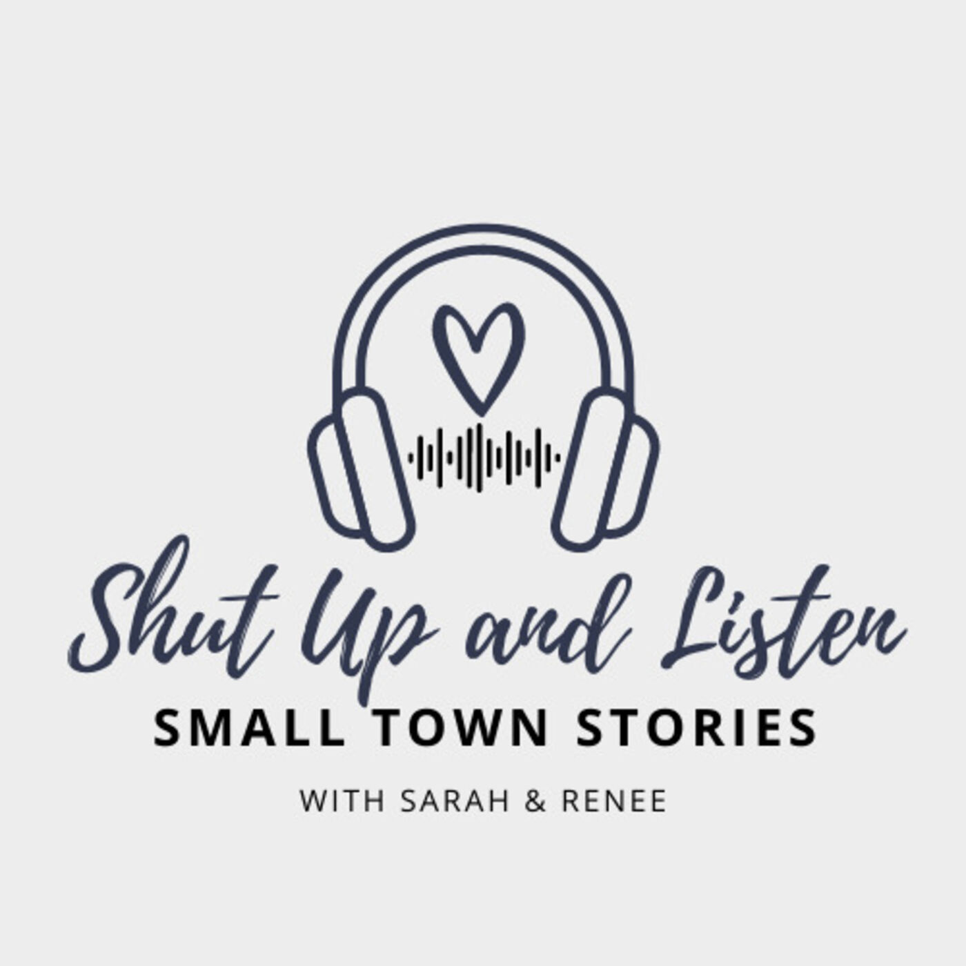 Shut Up and Listen: Small Town Stories 