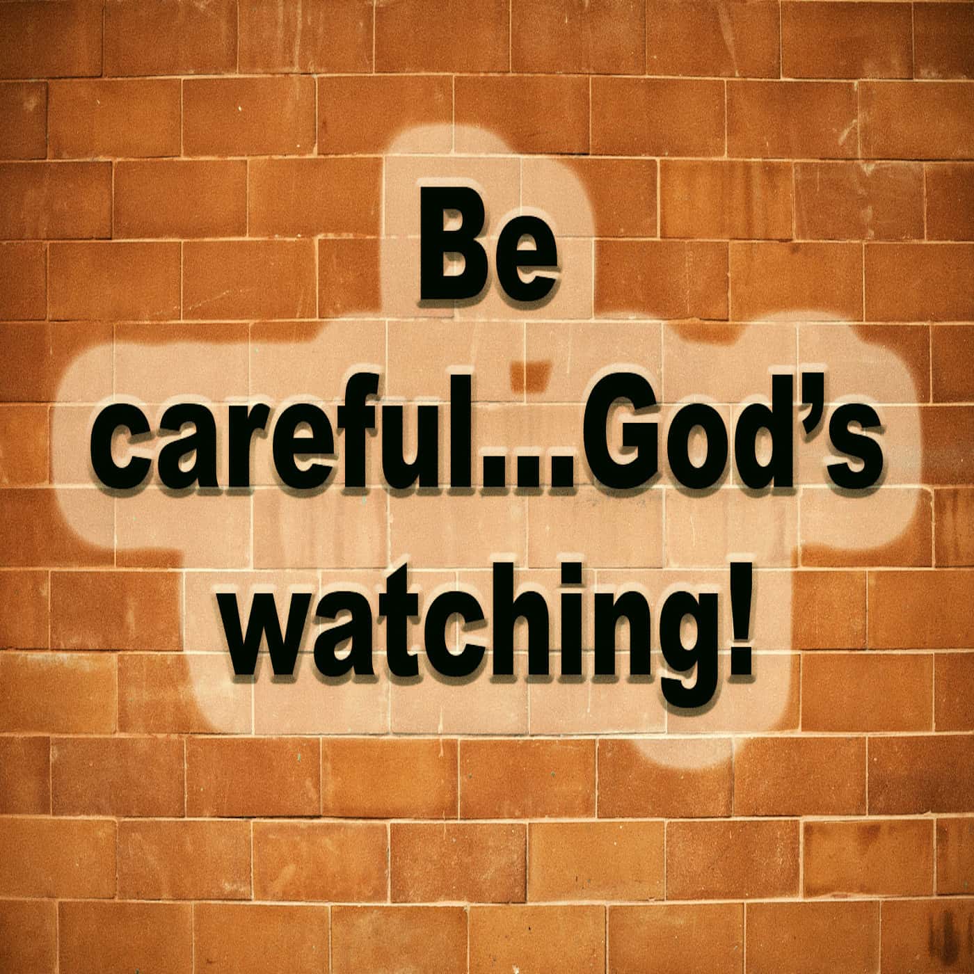 ⁣Be careful, God is watching!