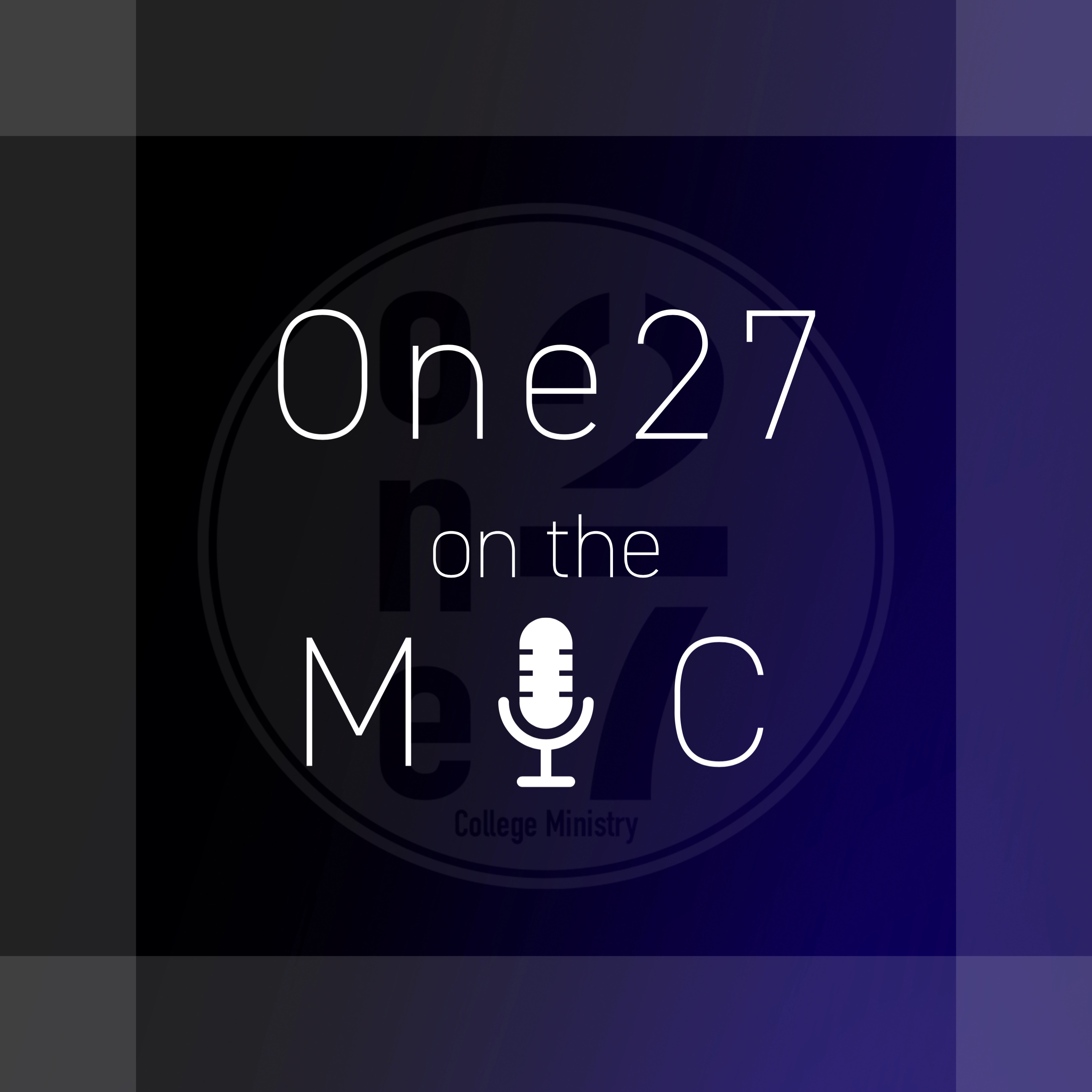 ⁣One27 on the Mic - Episode 50: How should we worship? (feat. Sierra Tice)