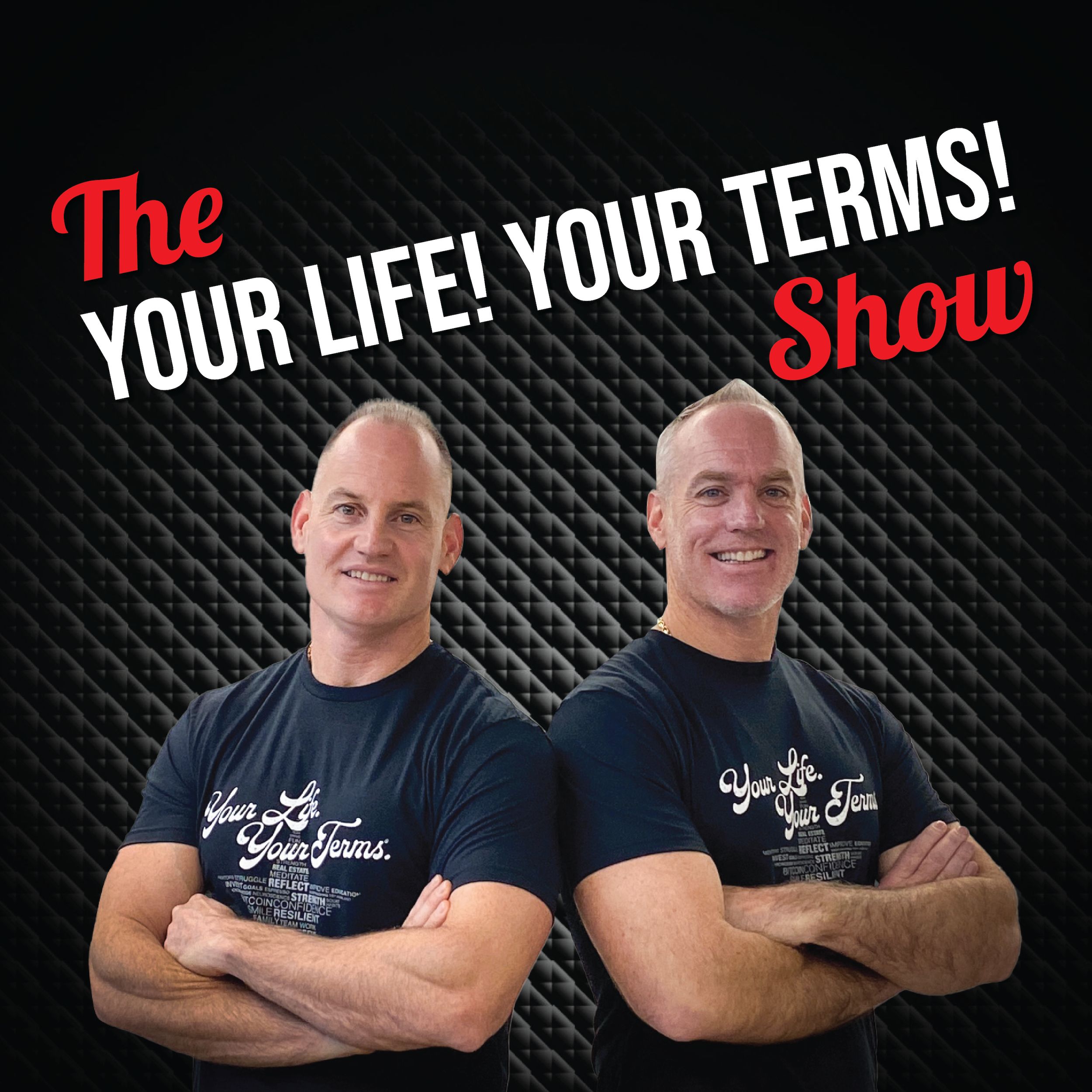 The Your Life! Your Terms! Show 