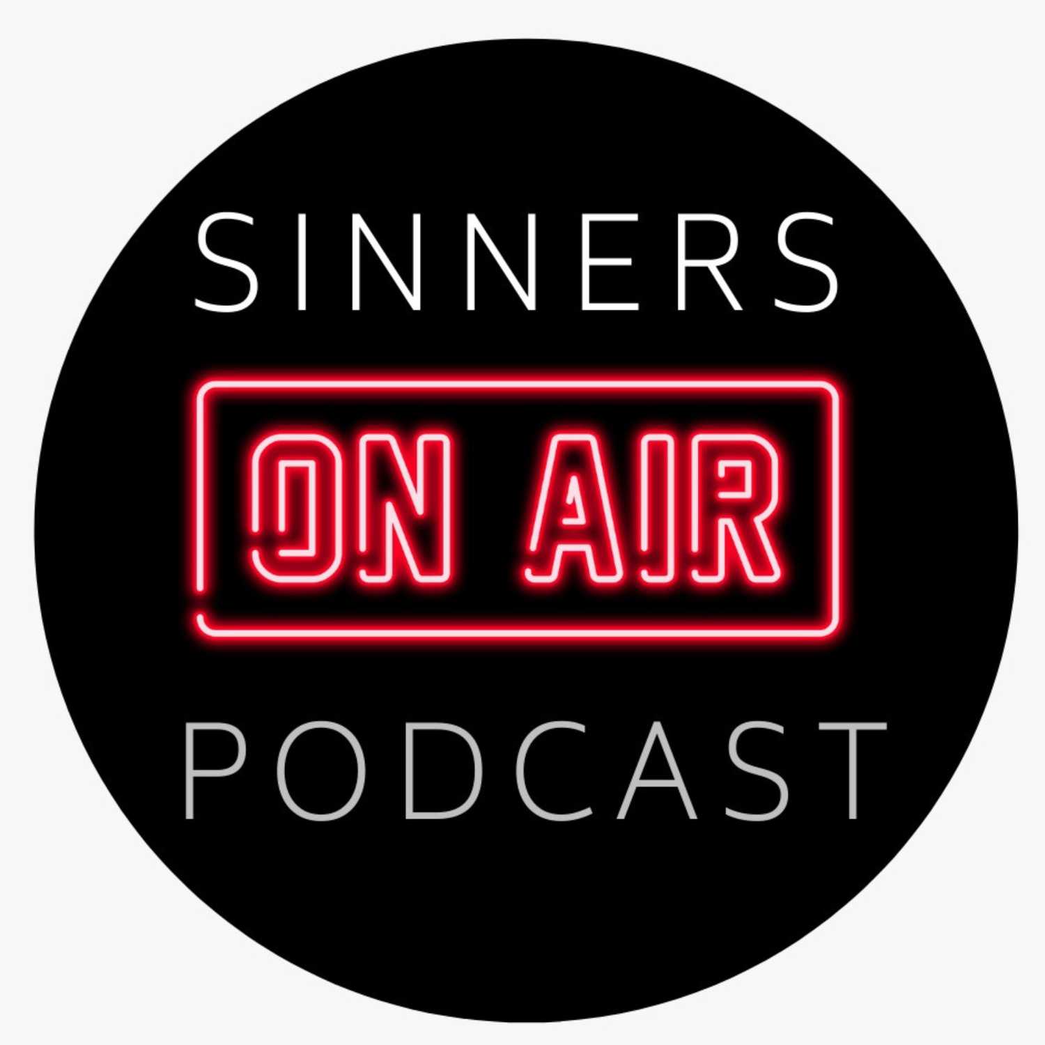 Sinners Podcast 