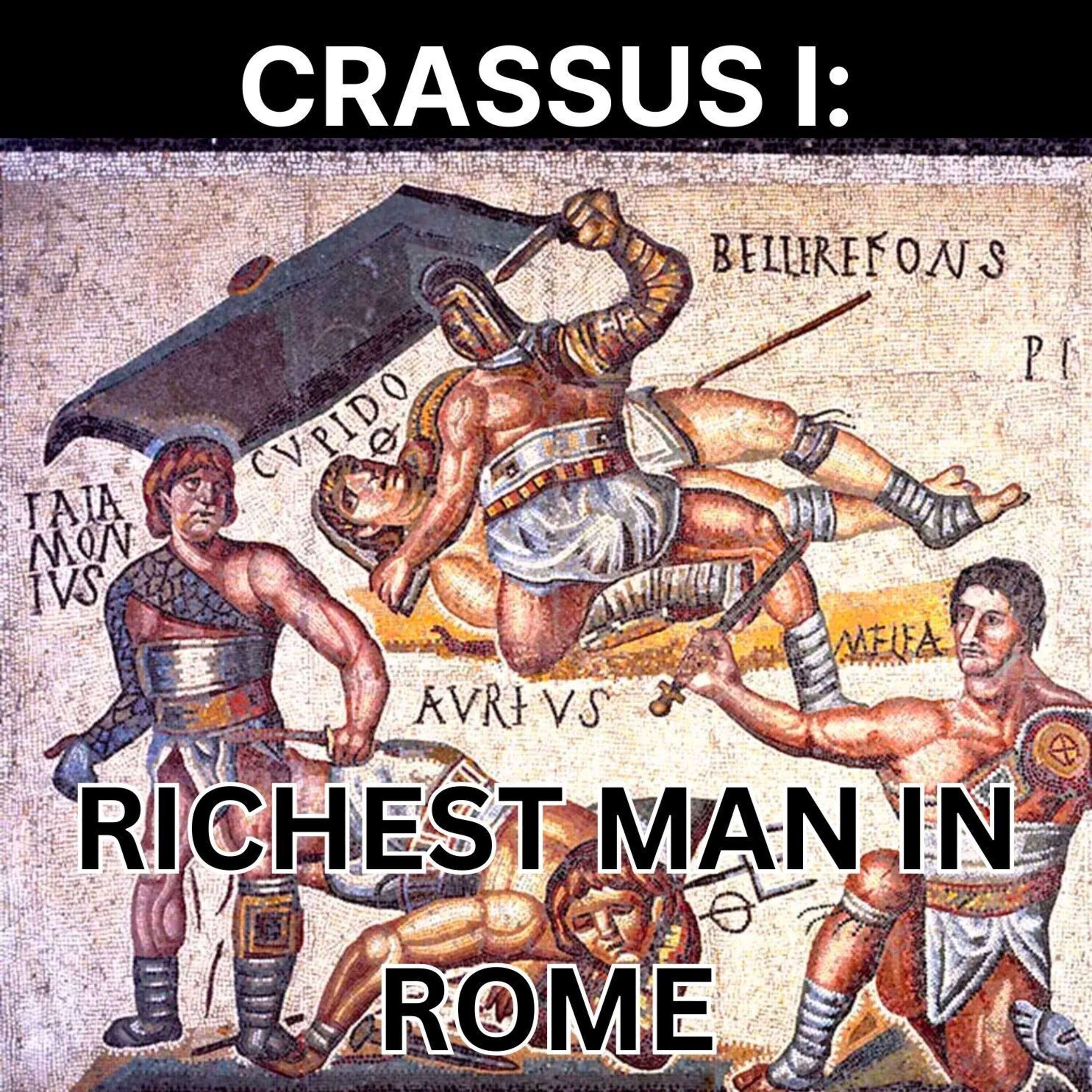 71 - Crassus 1: Richest Man in Rome