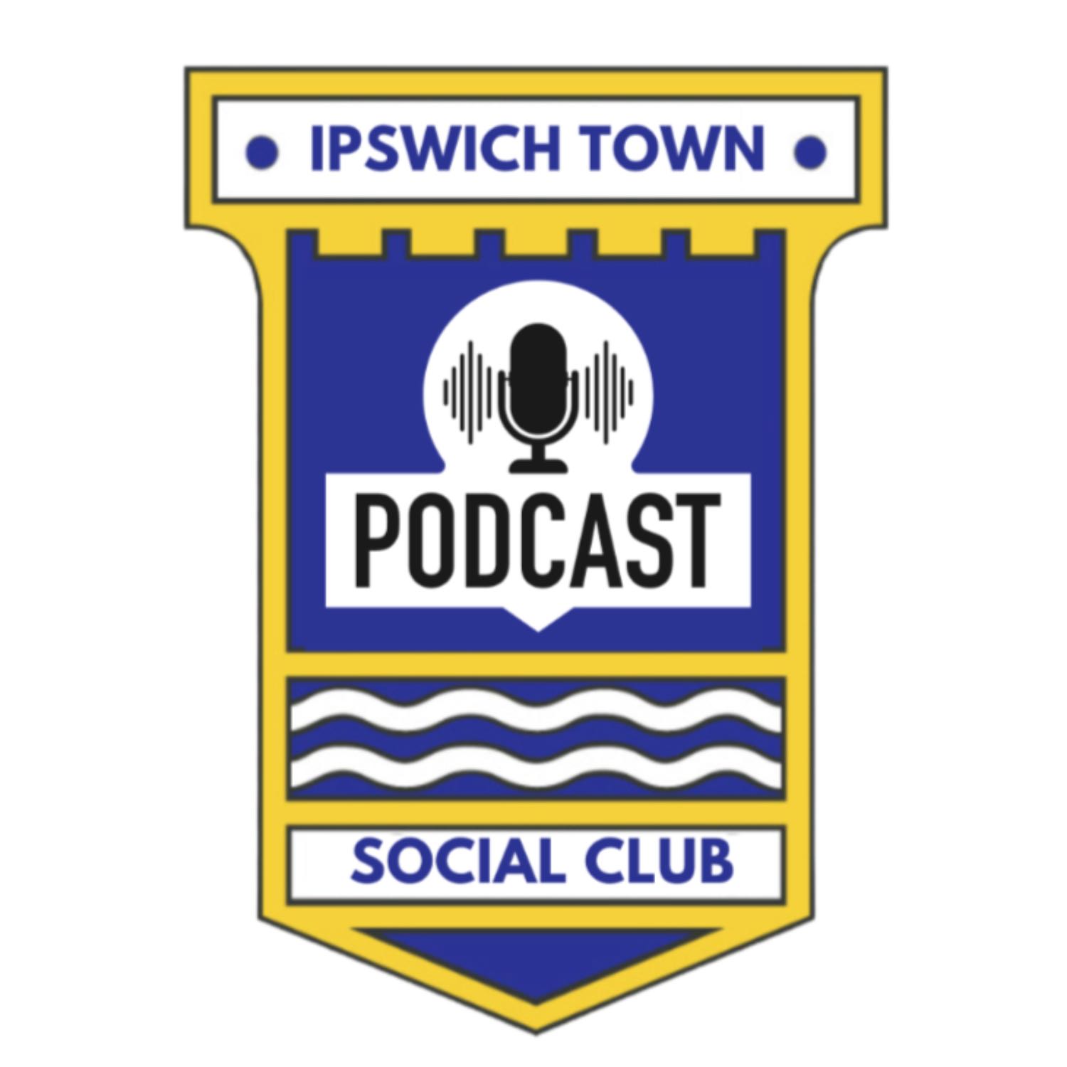 Ipswich Town Social Club Podcast 