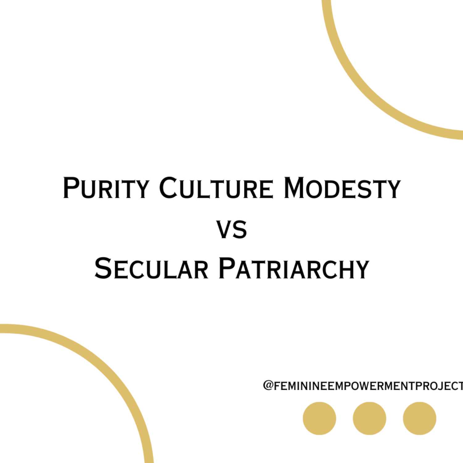 Purity Culture Modesty vs. Secular Patriarchy 