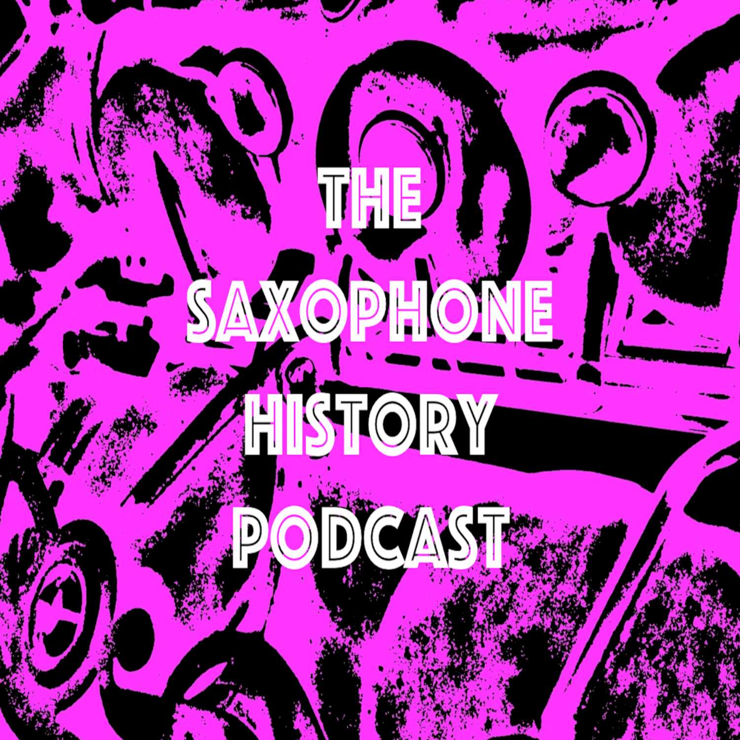 The Saxophone History Podcast 