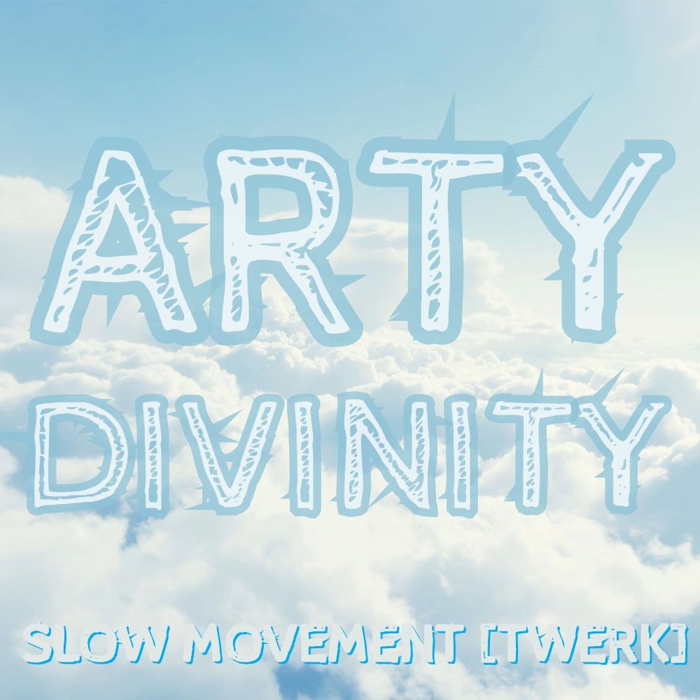 ⁣Arty Divinity - Slow Movement [TWERK]