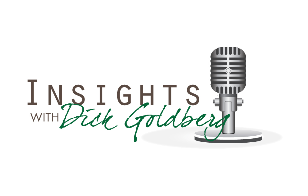 Insights: Psychology, Sociology and Business with Dick Goldberg 