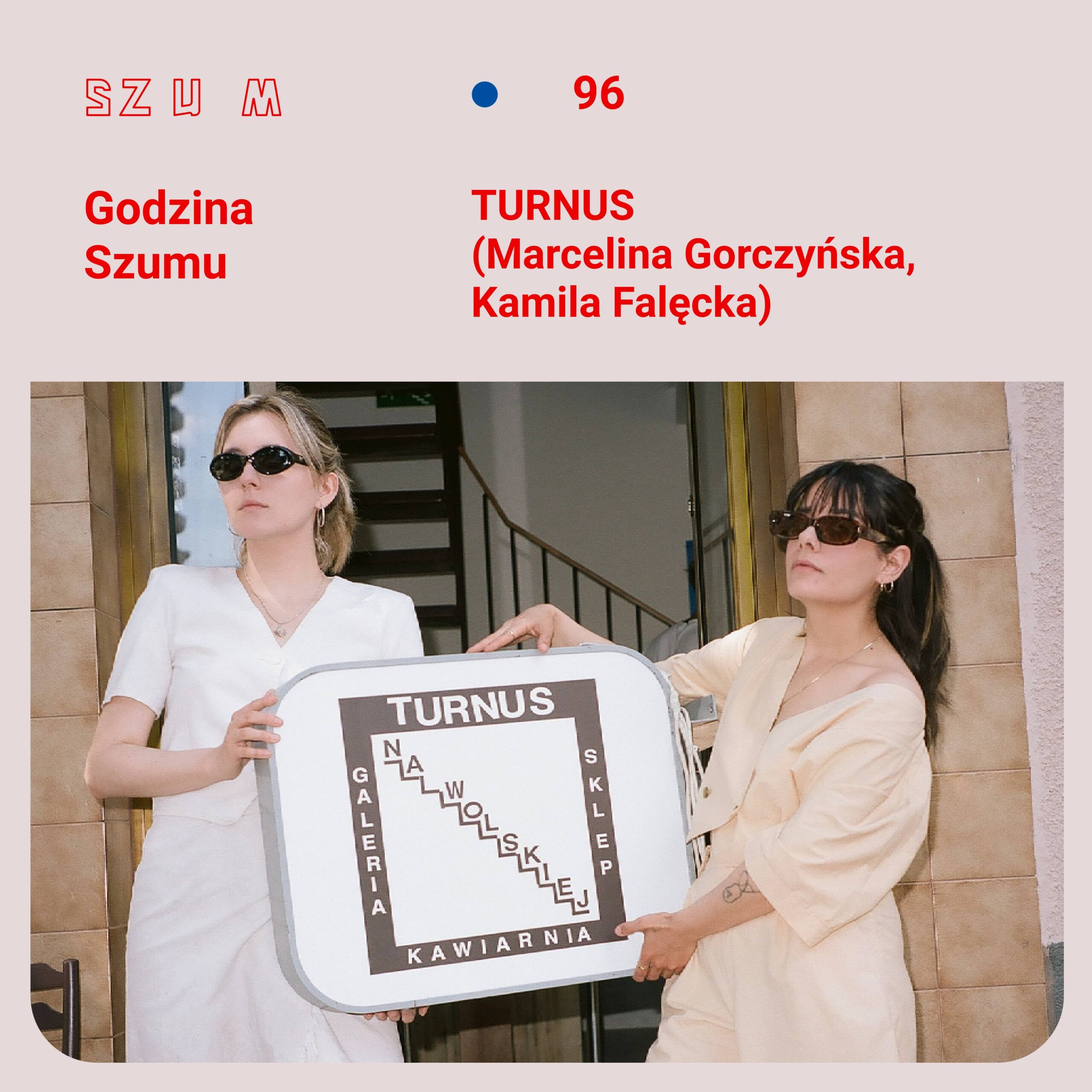 ⁣Godzina Szumu #96 TURNUS (Marcelina Gorczyńska, Kamila Falęcka)