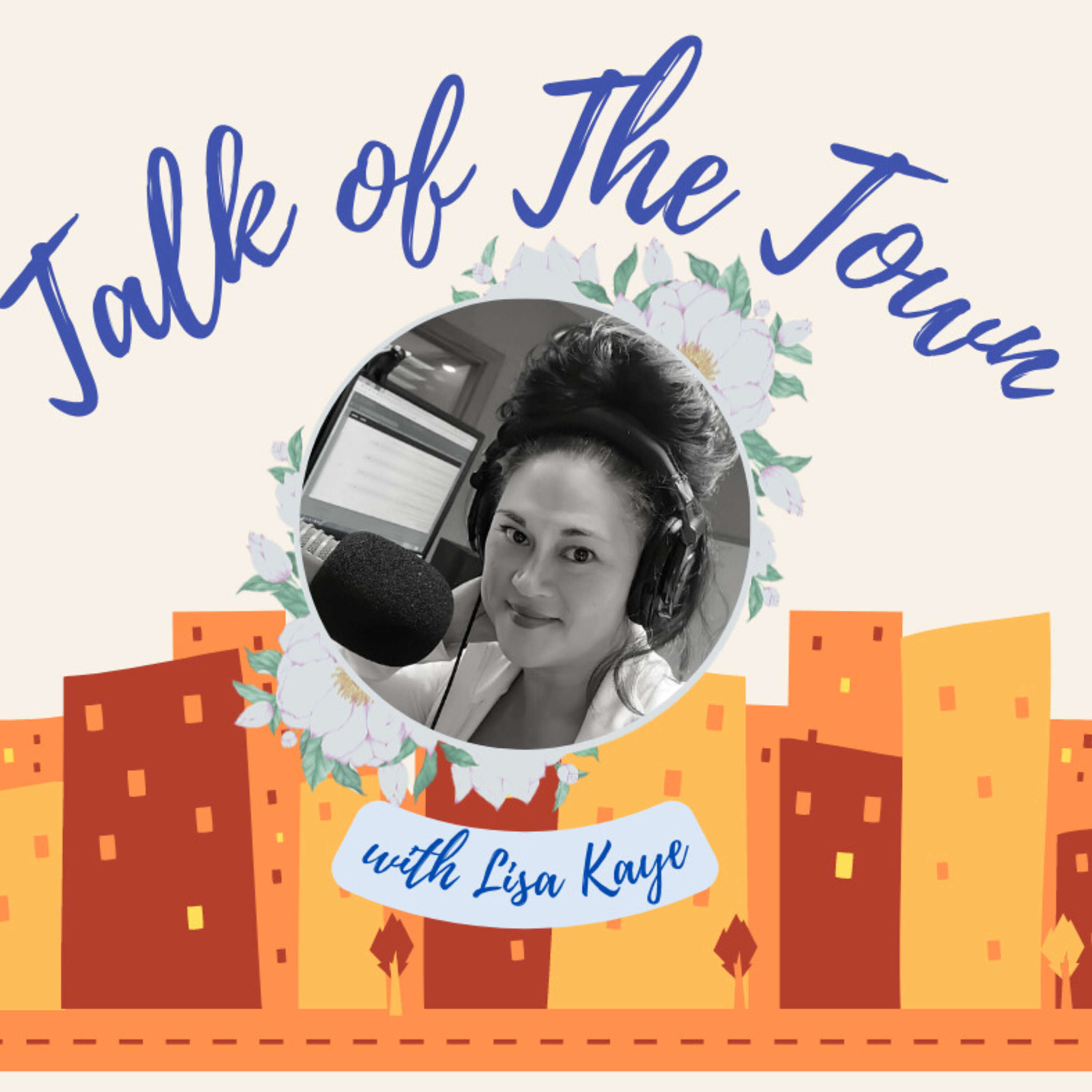 Talk Of The Town With Lisa Kaye 