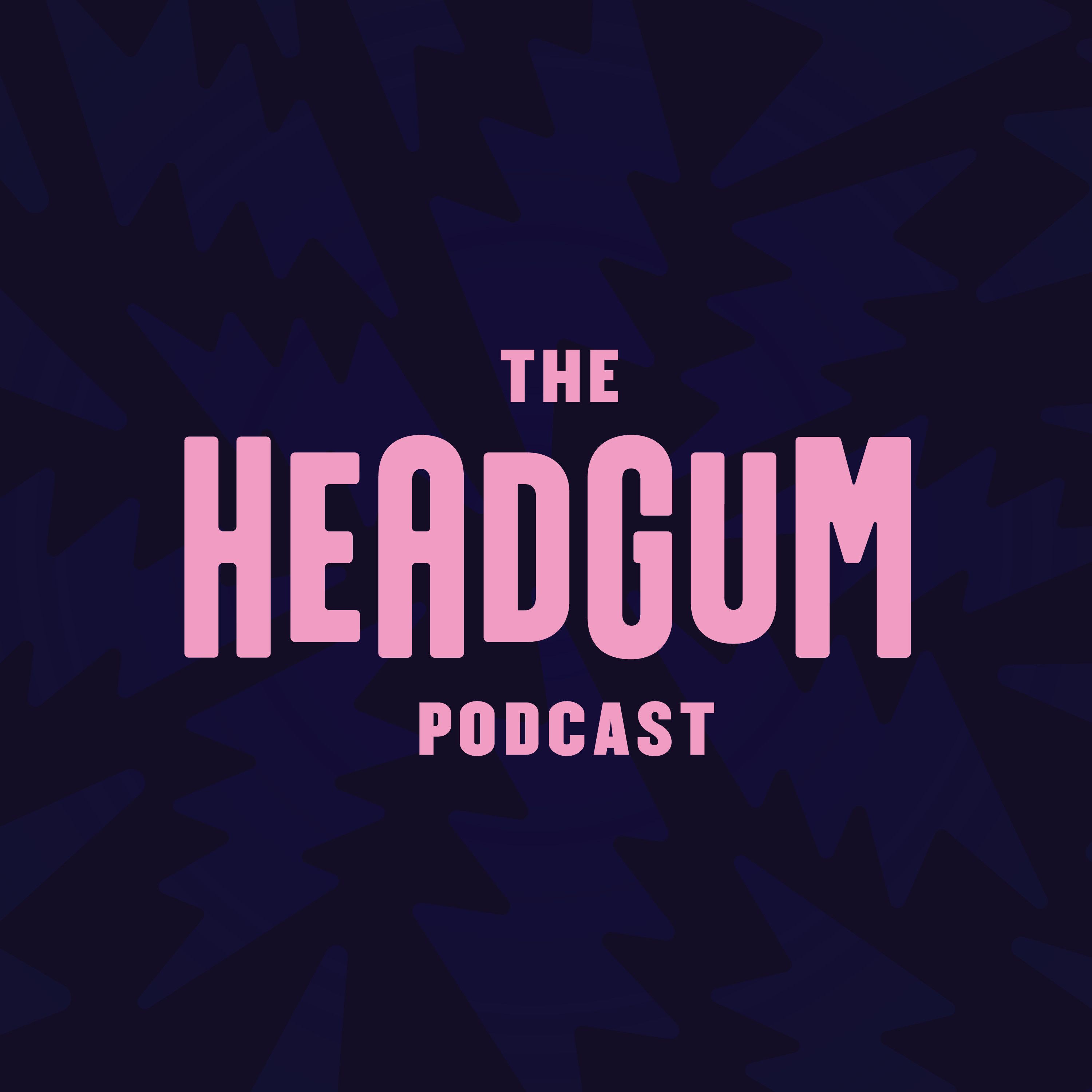 The Headgum Podcast 