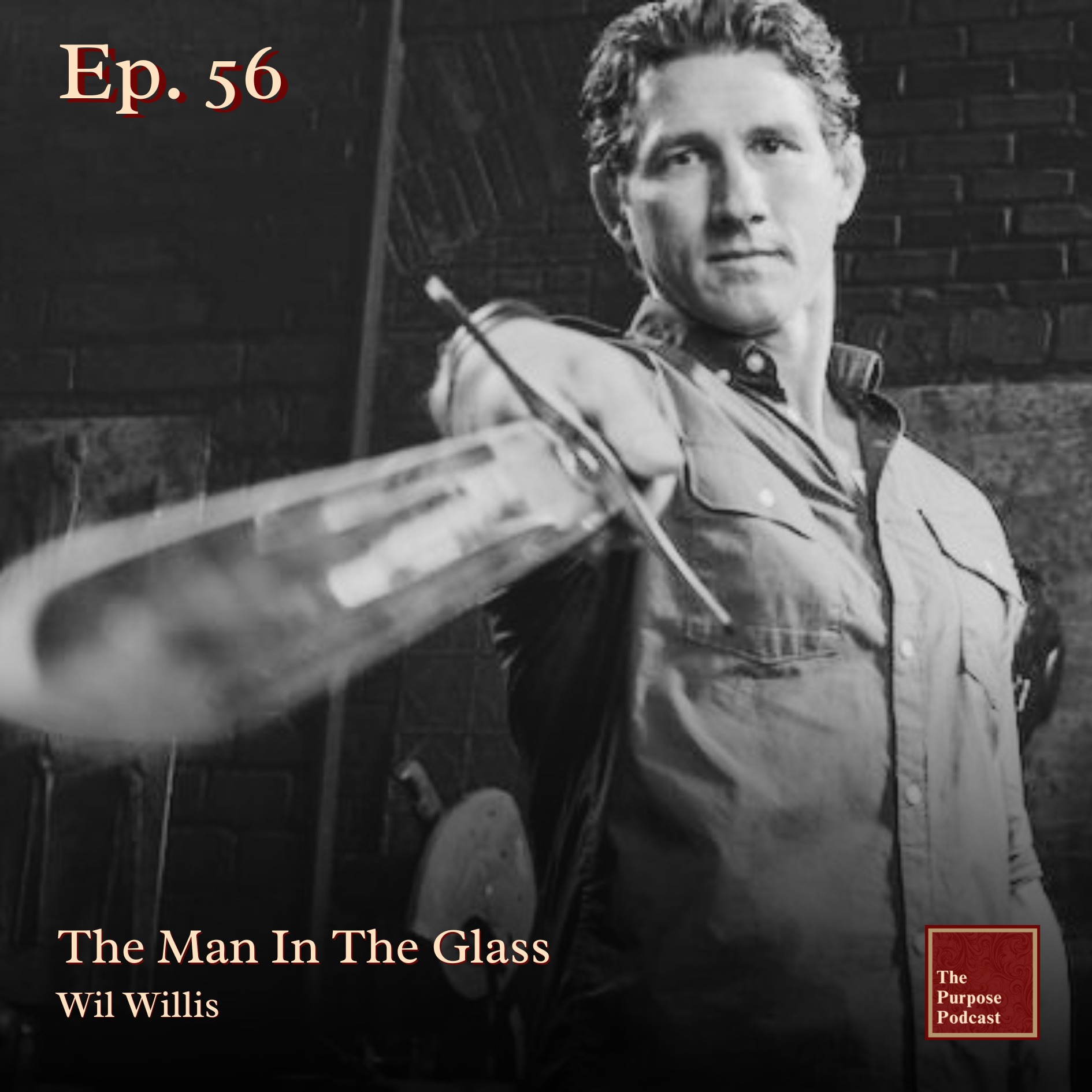 ⁣Ep. 56 - The Man In The Glass | Wil Willis